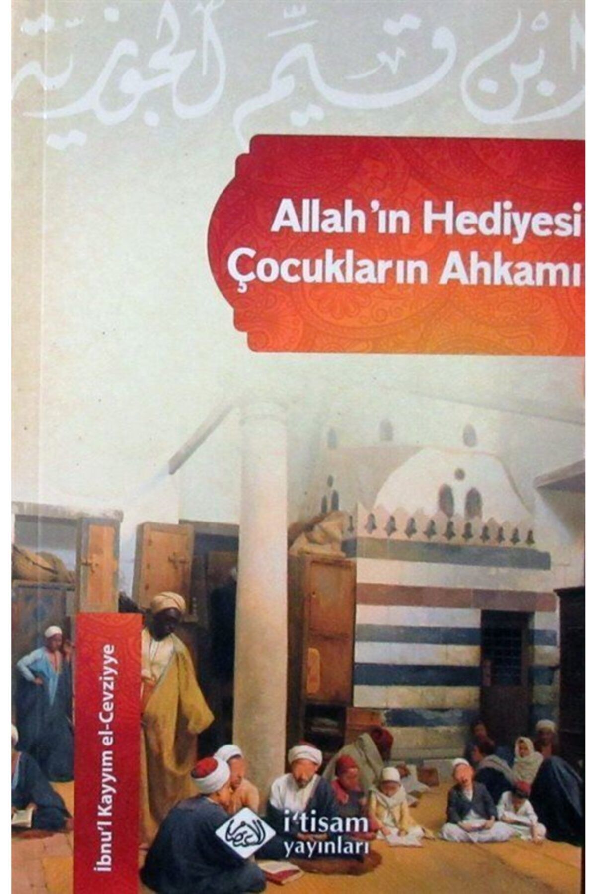 İtisam Yayıncılık Allahın Hediyesi Çocukların Ahkamı