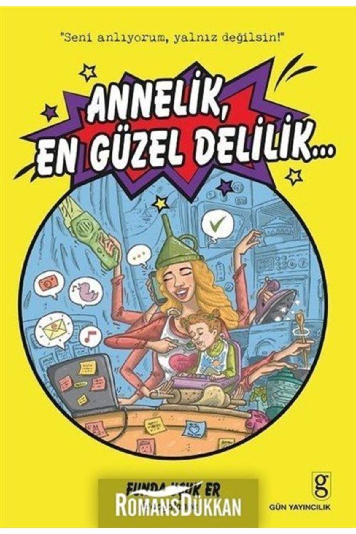 Gün Yayıncılık Annelik, En Güzel Delilik