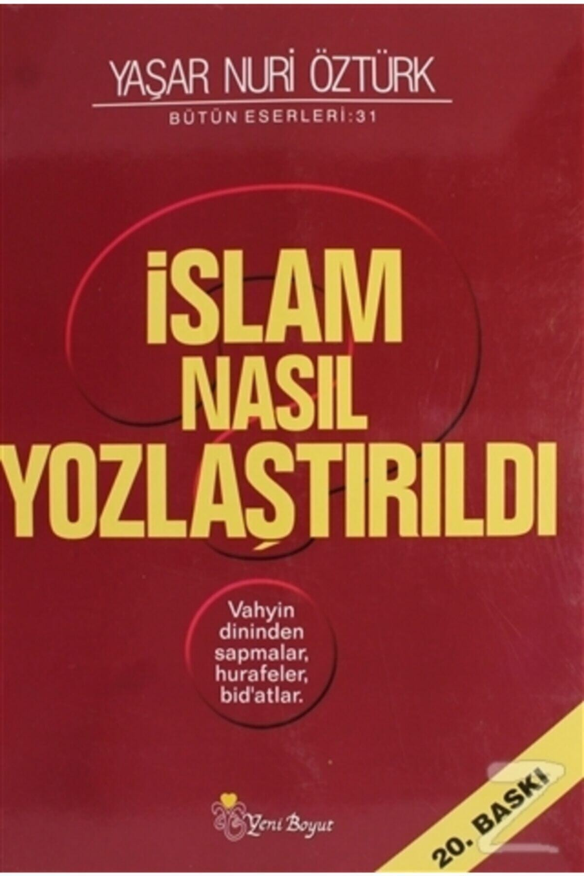 Yeni Boyut Yayınları Islam Nasıl Yozlaştırıldı Bütün Eserleri 31