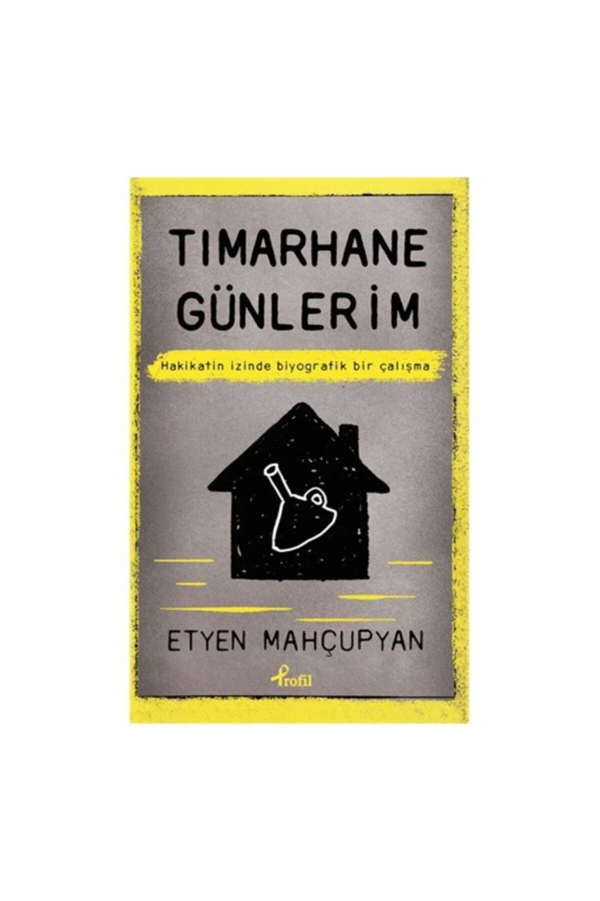 Profil Kitap Tımarhane Günlerim - Ethen Mahçupyan