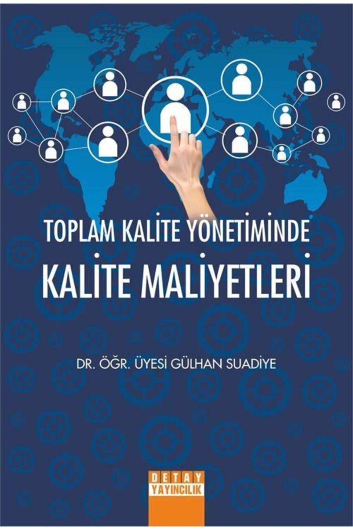 Detay Yayıncılık Toplam Kalite Yönetiminde Kalite Maliyetleri