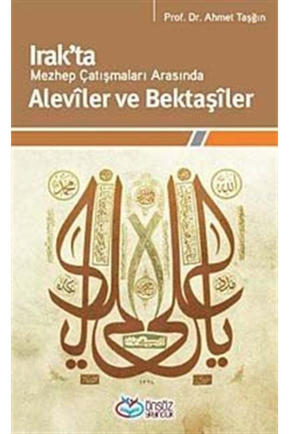 Önsöz Yayıncılık Irak'ta Mezhep Çatışmaları Arasında Aleviler Ve Bektaşiler