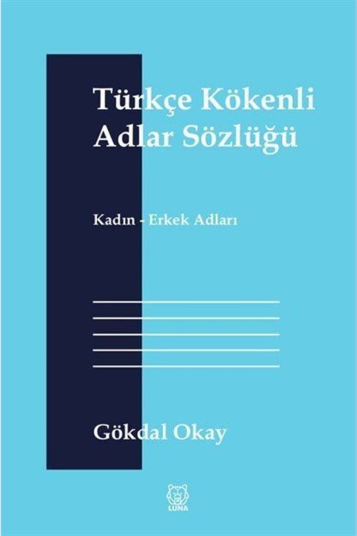 Luna Yayınları Türkçe Kökenli Adlar Sözlüğü