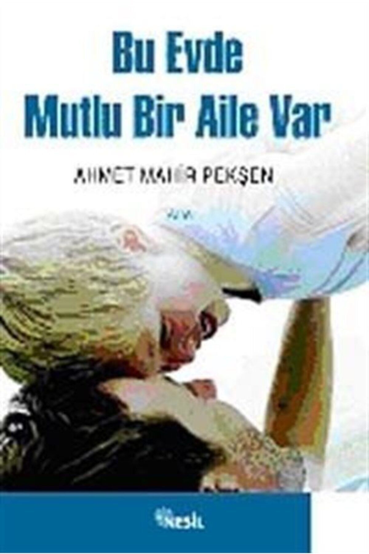 Nesil Yayınları Bu Evde Mutlu Bir Aile Var
