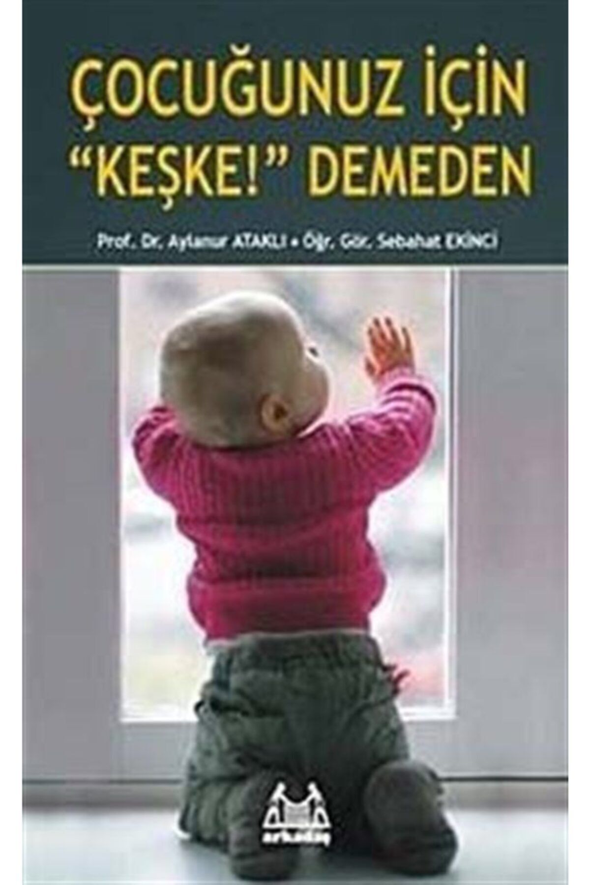 Arkadaş Yayınları Çocuğunuz Için \