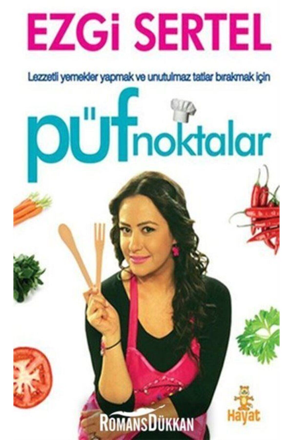 Hayat Yayınları Püf Noktalar & Lezzetli Yemekler Yapmak Ve Unutulmaz Tatlar Bırakmak Için