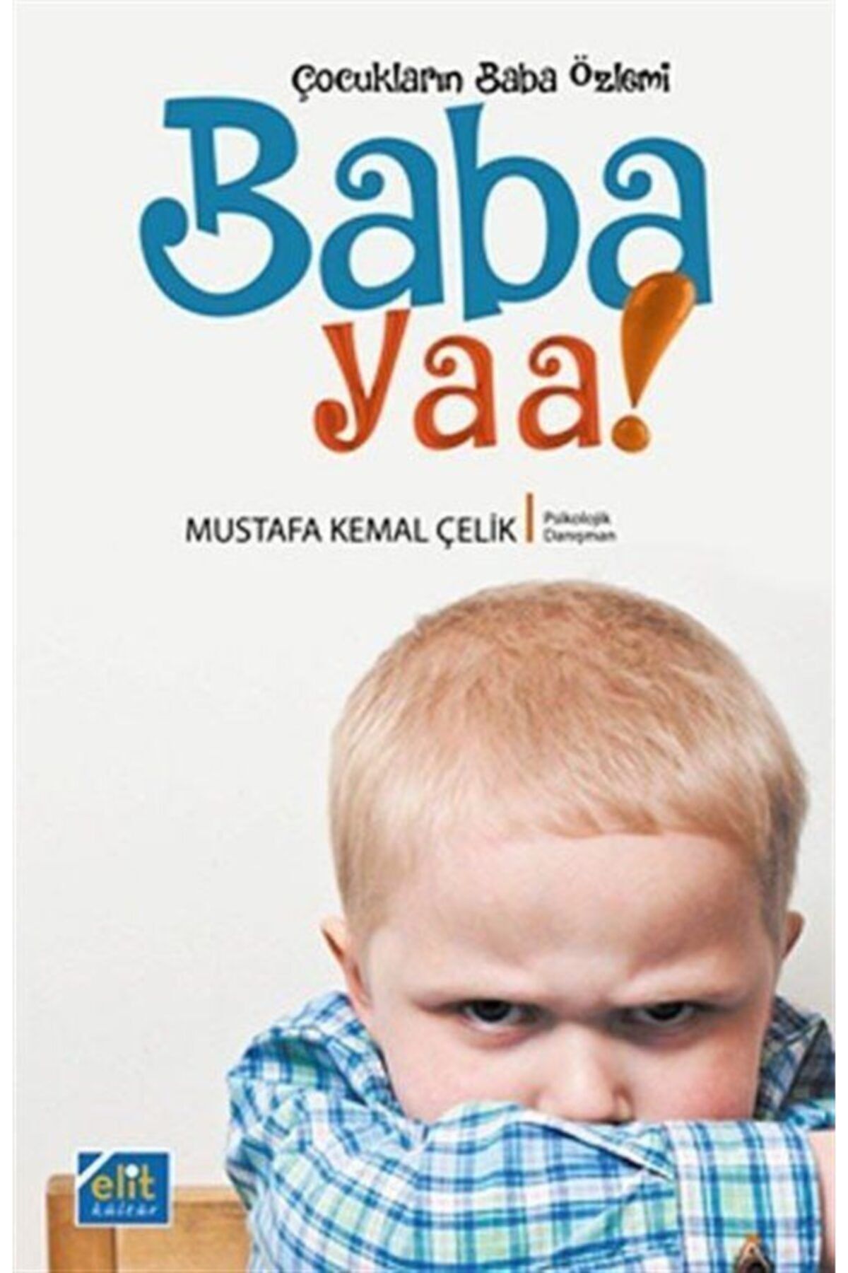 Elit Kültür Yayınları Baba Yaa! & Çocukların Baba Özlemi