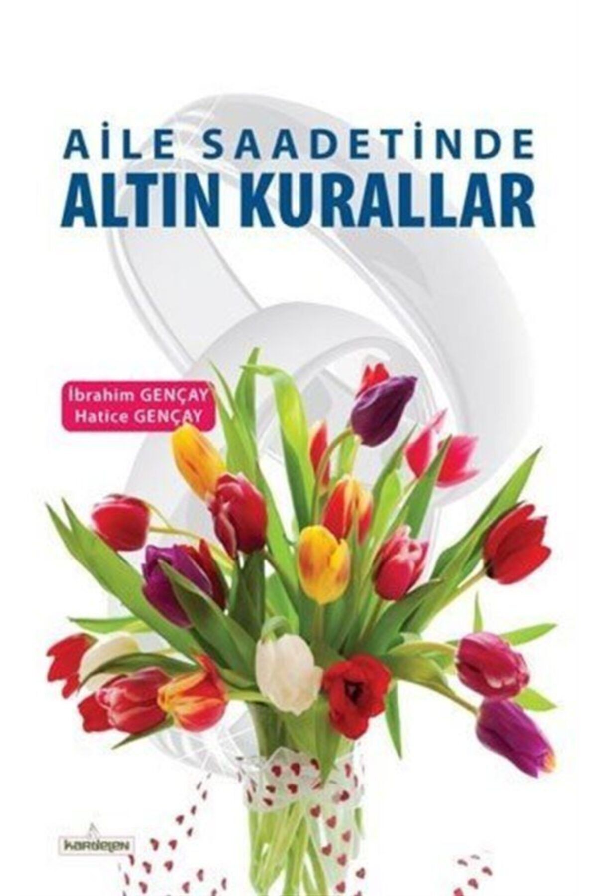 Kardelen Yayınları Aile Saadetinde Altın Kurallar