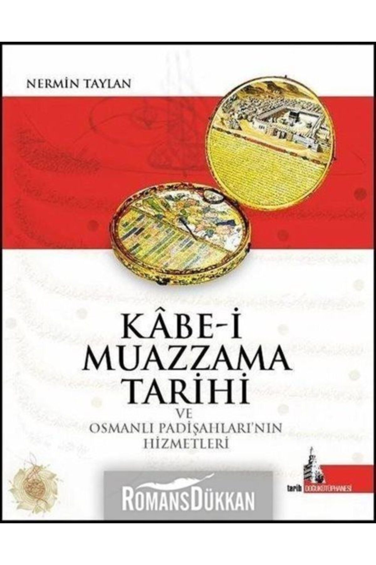 dogu kutuphanesi kabe i muazzama tarihi ve osmanli padisahlari nin hizmetleri fiyati yorumlari trendyol
