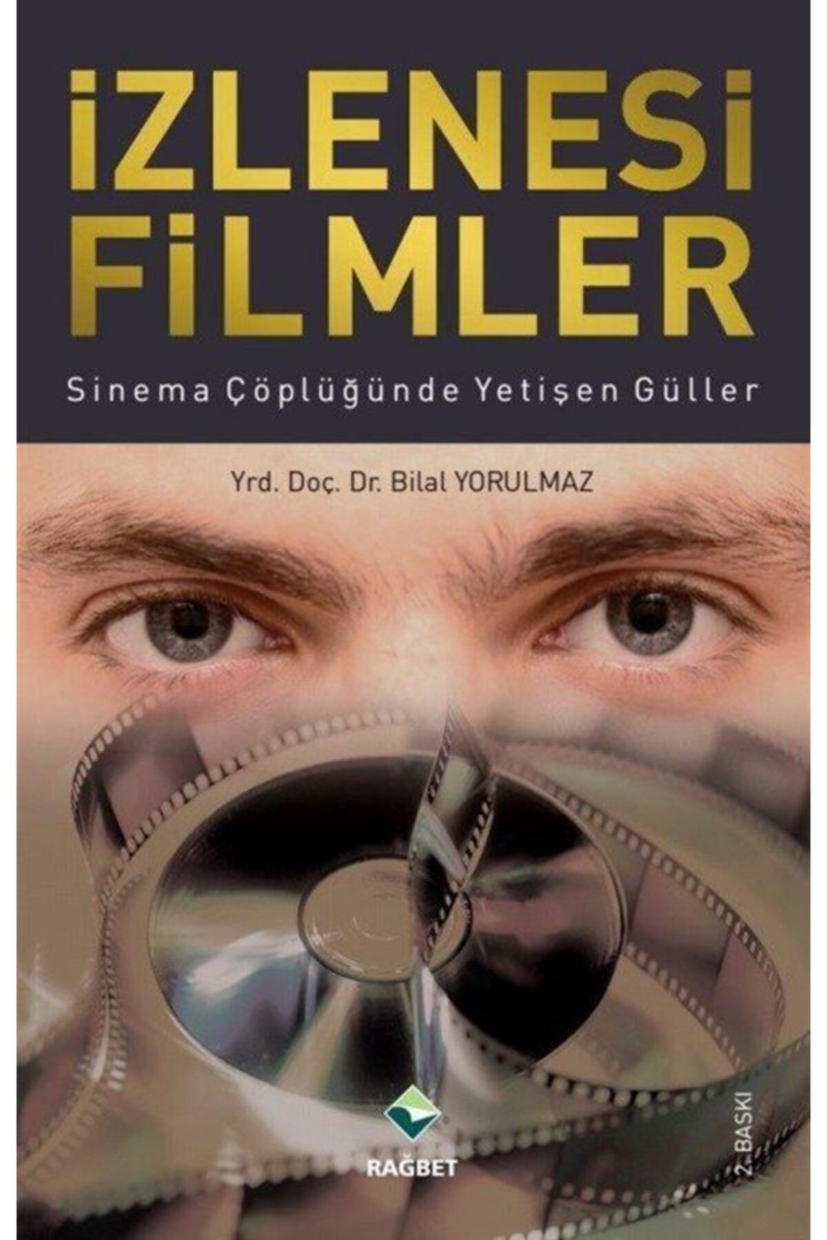 Rağbet Yayınları Izlenesi Filmler & Sinema Çöplüğünde Yetişen Güller