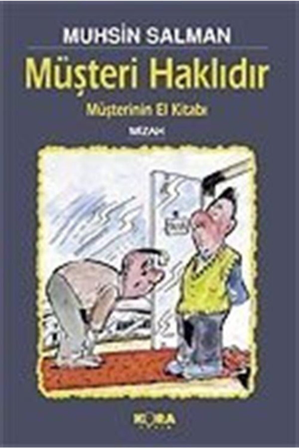 Kora Yayın Müşteri Haklıdır