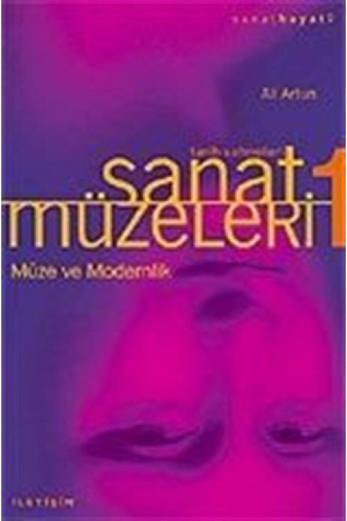 İletişim Yayınevi Müze Ve Modernlik / Sanat Müzeleri 1