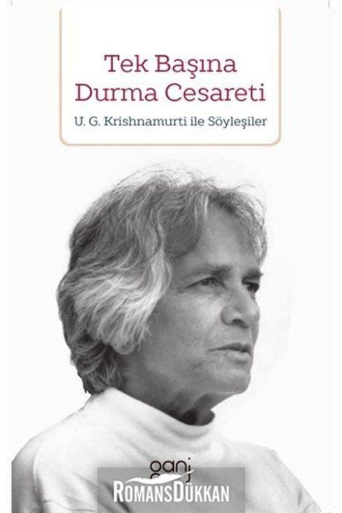 Ganj Kitap Tek Başına Durma Cesareti