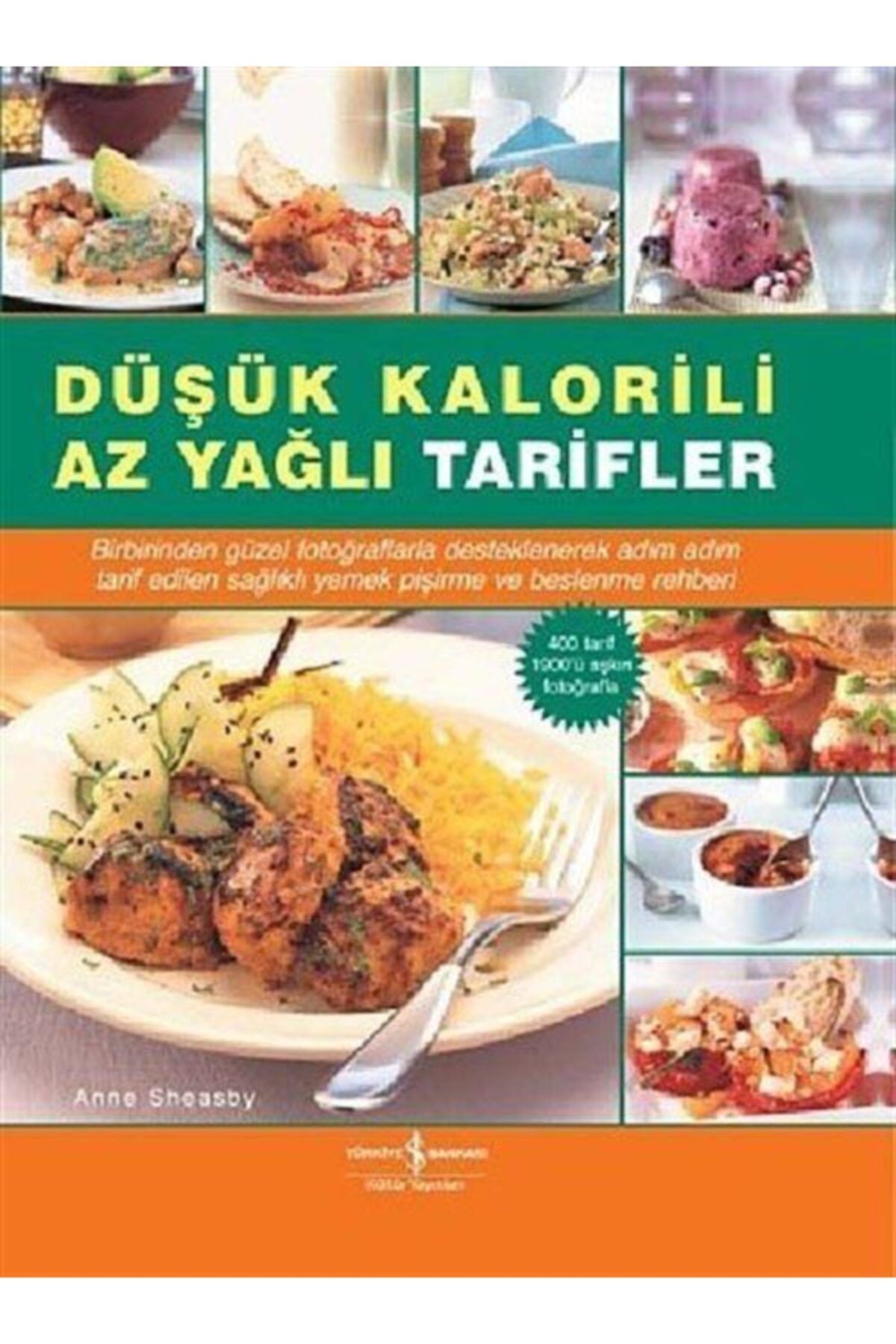 TÜRKİYE İŞ BANKASI KÜLTÜR YAYINLARI Düşük Kalorili Az Yağlı Tarifler
