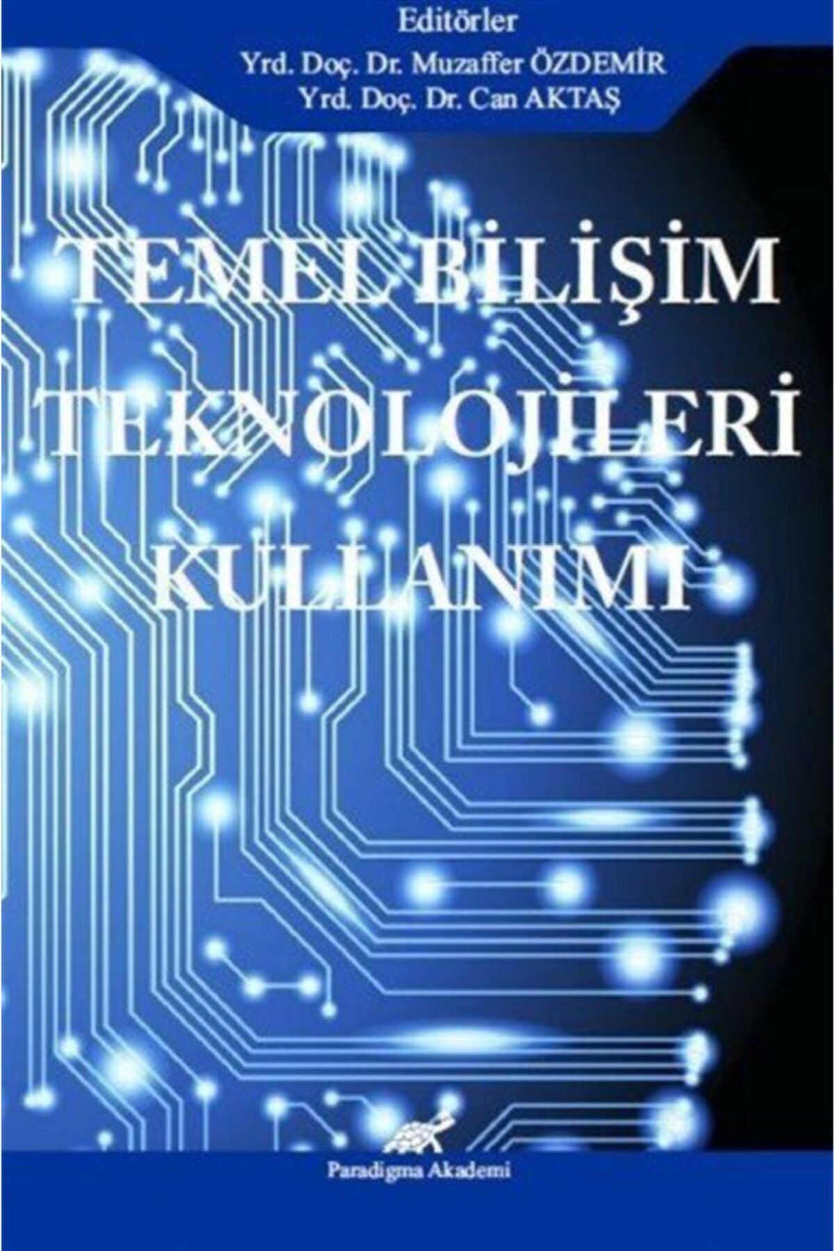 Paradigma Akademi Yayınları Temel Bilişim Teknolojileri Kullanımı