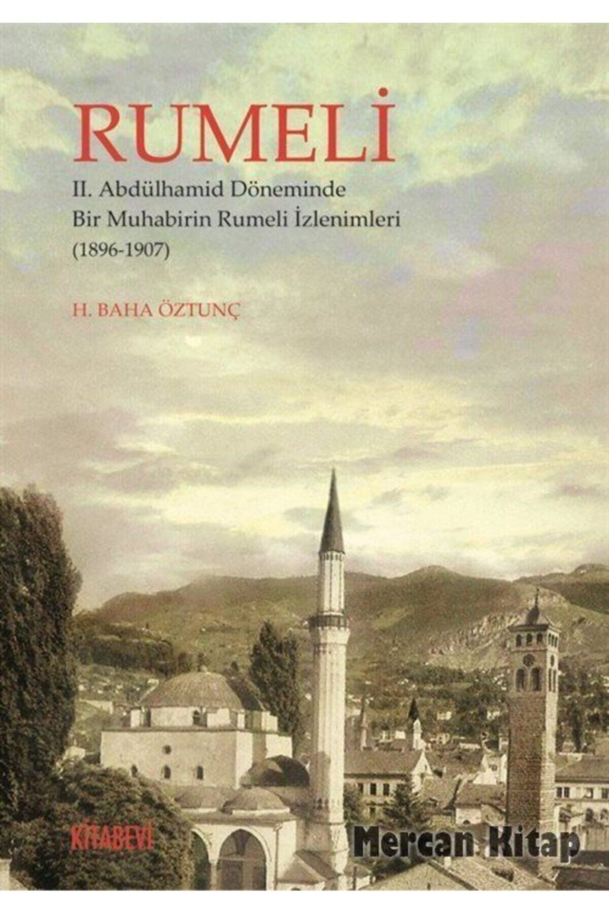 Kitabevi Yayınları Rumeli & Iı. Abdülhamid Döneminde Bir Muhabirin Rumeli Izlenimleri (1896-1907)