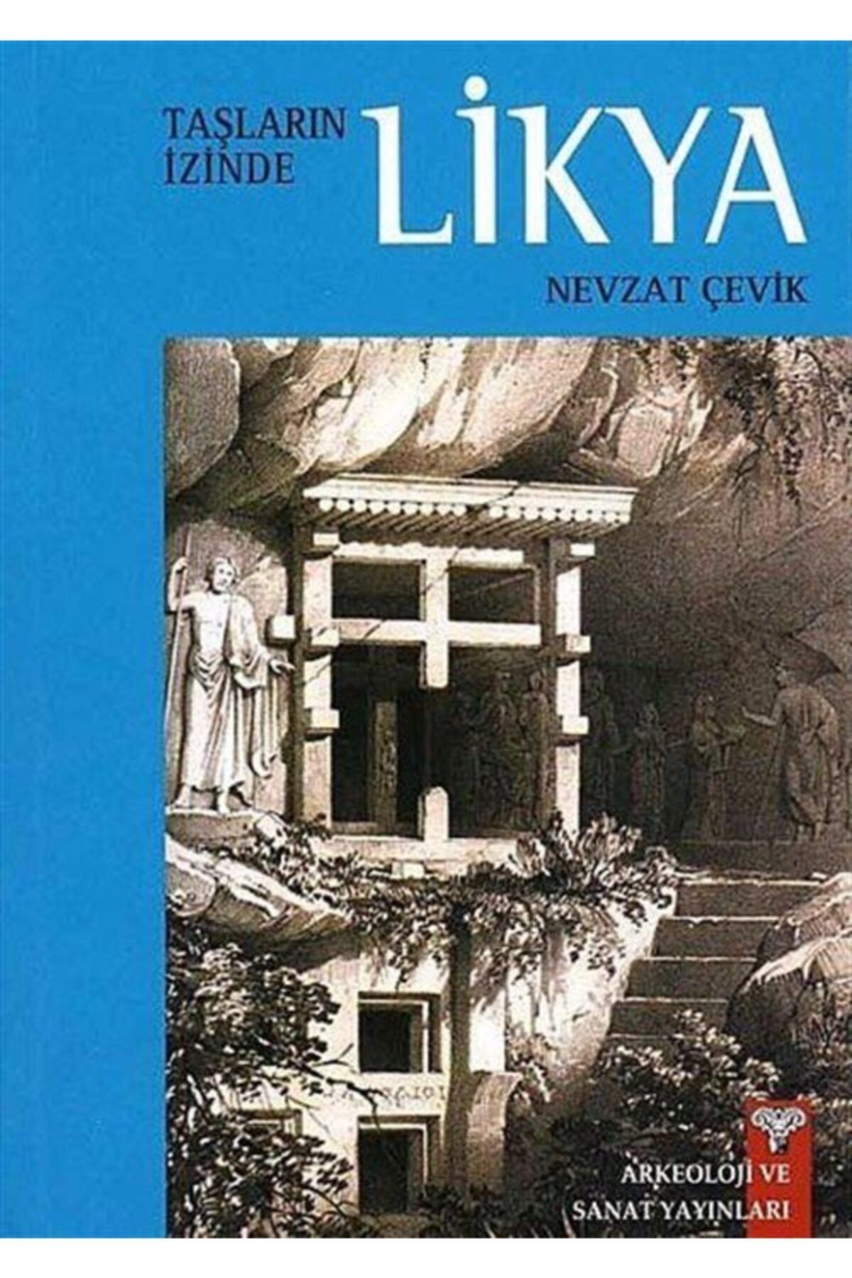 Arkeoloji ve Sanat Yayınları Taşların Izinde Likya