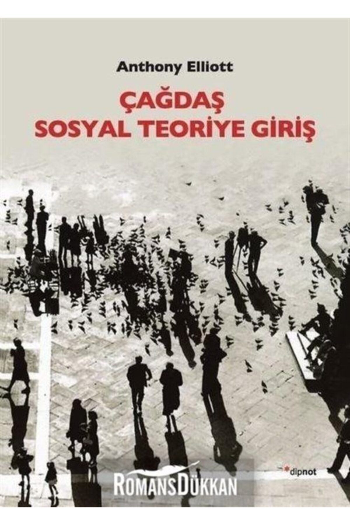 Dipnot Yayınları Çağdaş Sosyal Teoriye Giriş
