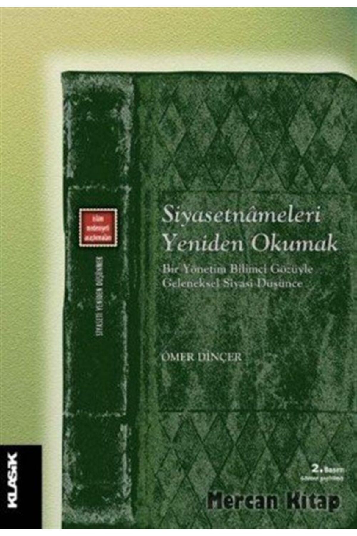 Klasik Yayınları Siyasetnameleri Yeniden Okumak & Bir Yönetim Bilimci Gözüyle Geleneksel Siyasi Düşünce