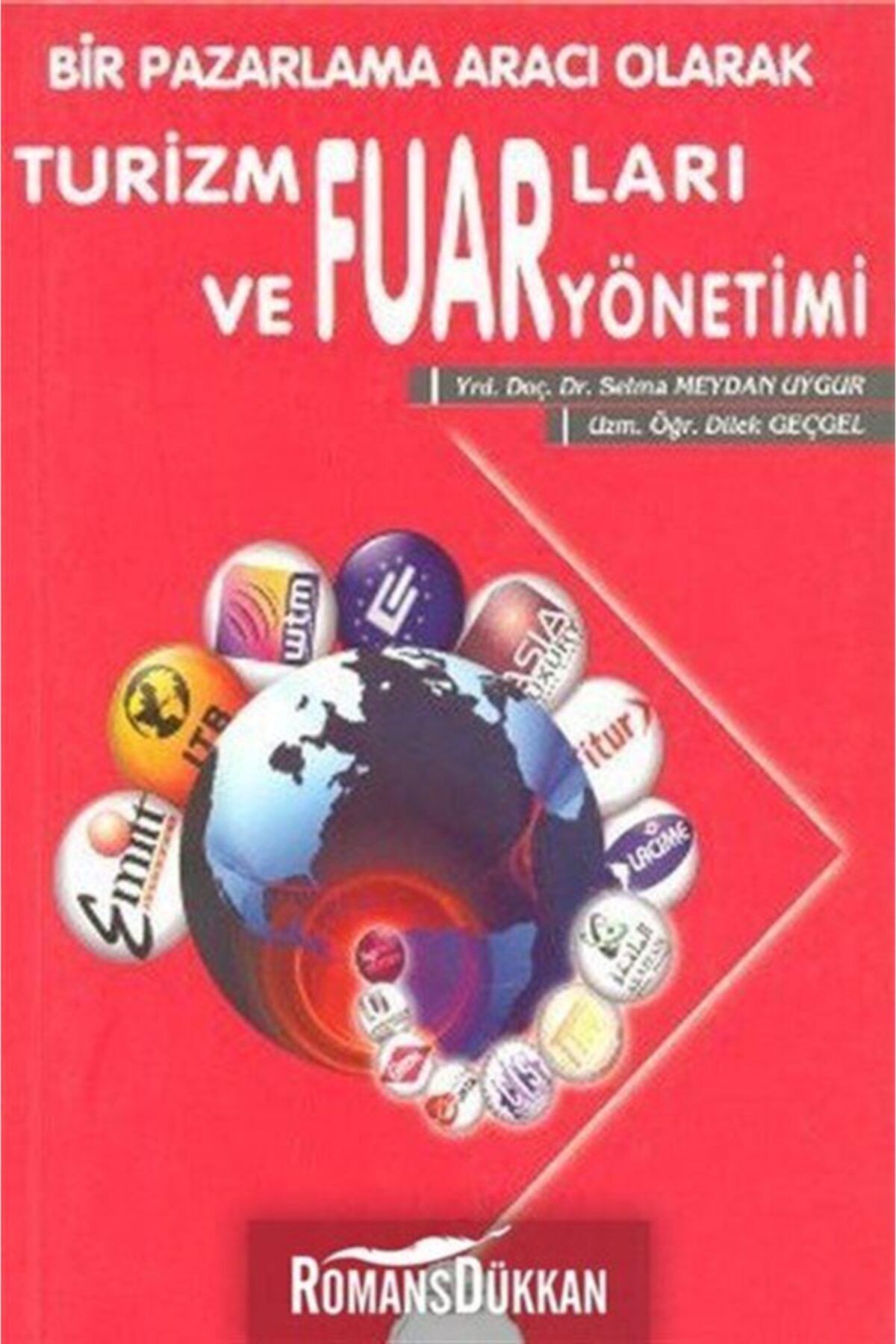 Barış Kitap Yayıncılık Bir Pazarlamacı Olarak Turizm Fuarları Ve Fuar Yönetimi