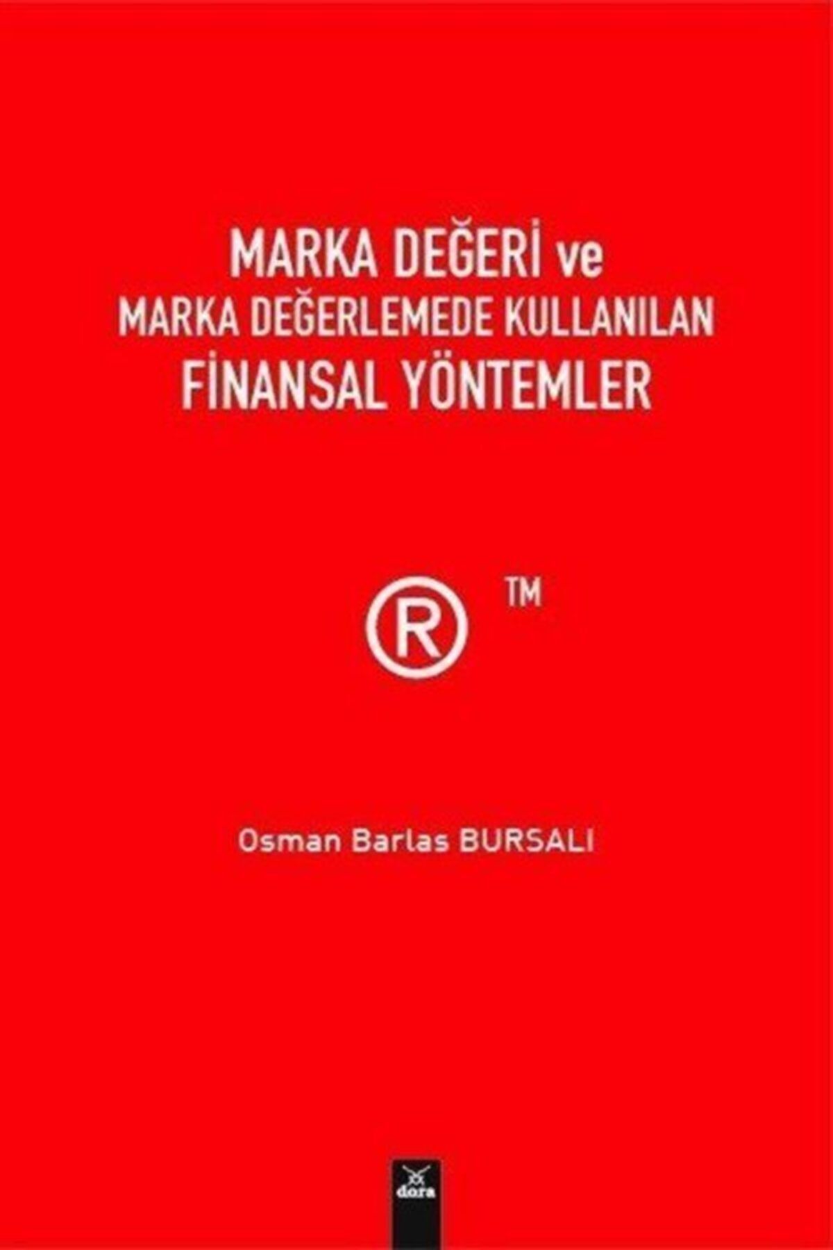 Dora Basım Yayın Marka Değeri Ve Marka Değerlemede Kullanılan Finansal Yöntemler
