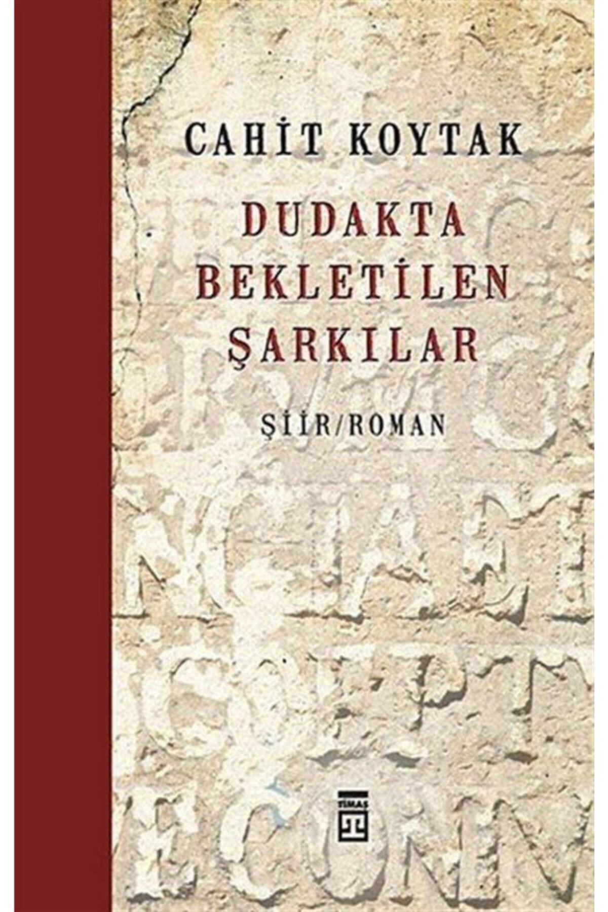 Timaş Yayınları Dudakta Bekletilen Şarkılar