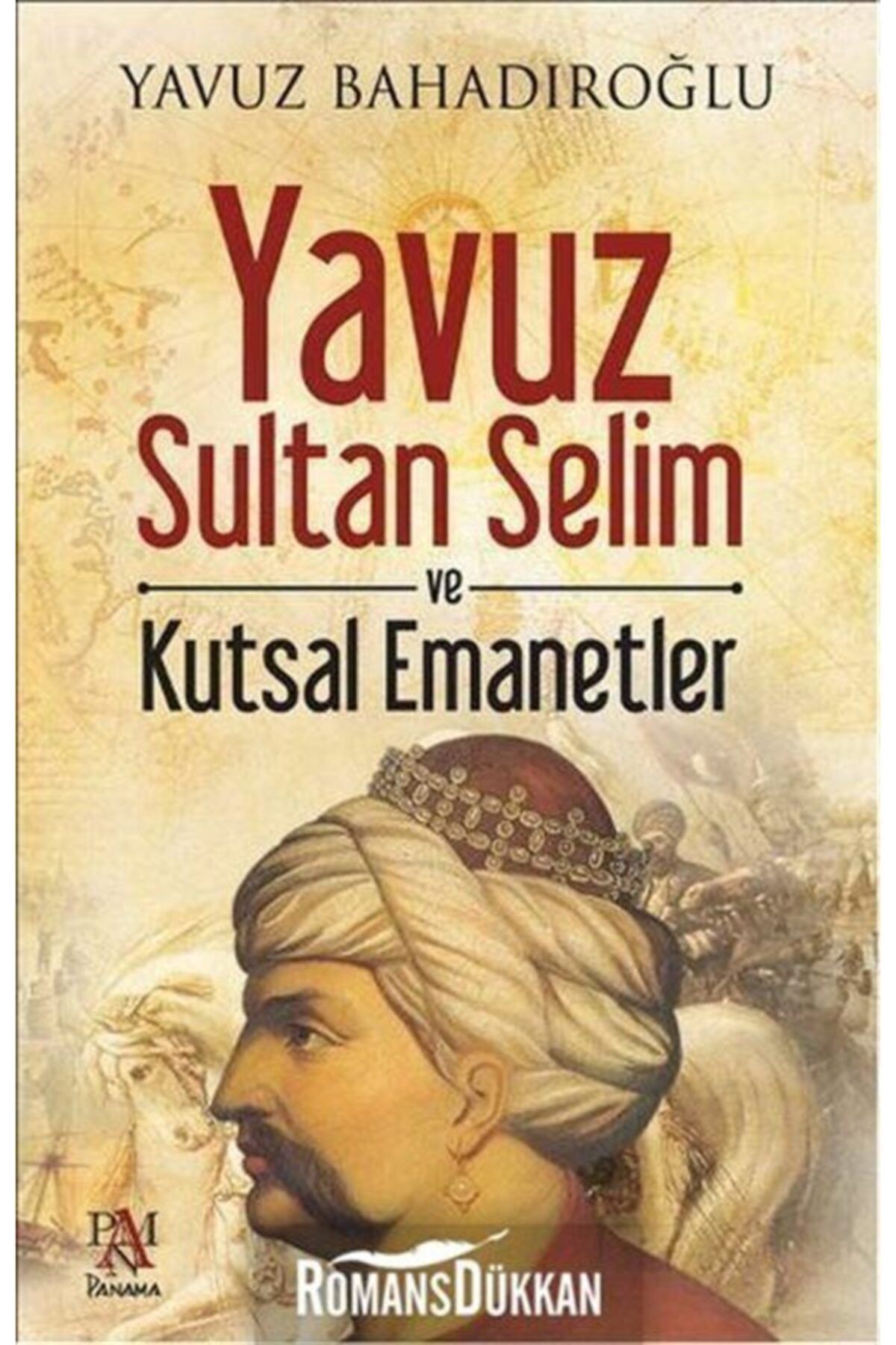 Panama Yayıncılık Yavuz Sultan Selim Ve Kutsal Emanetler