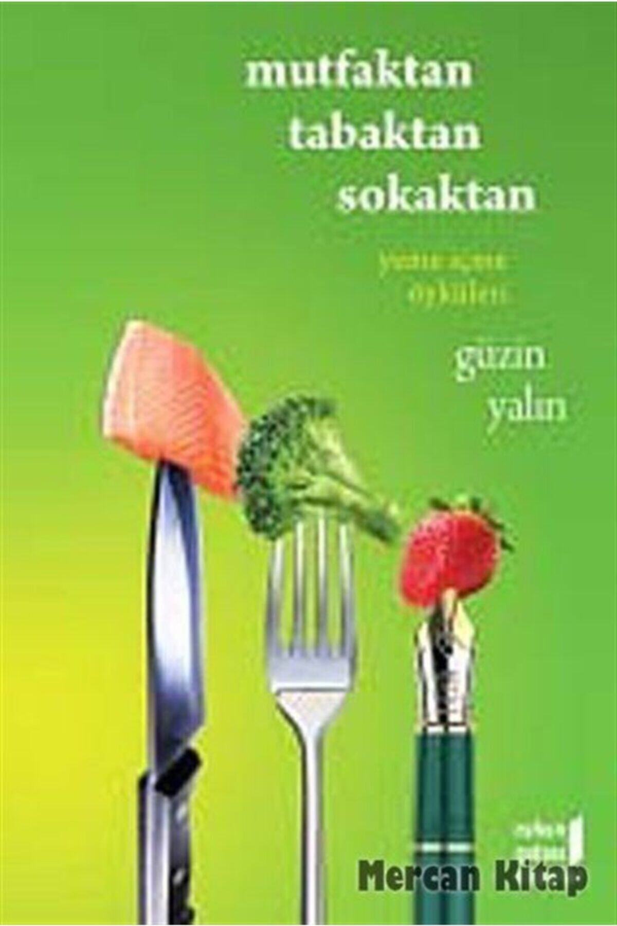 Ruhun Gıdası Kitaplar Mutfaktan Tabaktan Sokaktan Yeme Içme Öyküleri