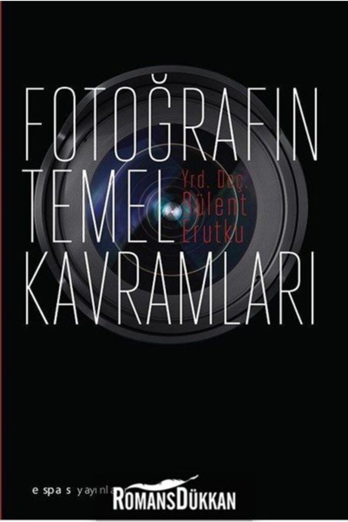 Espas Kuram Sanat Yayınları Fotoğrafın Temel Kavramları