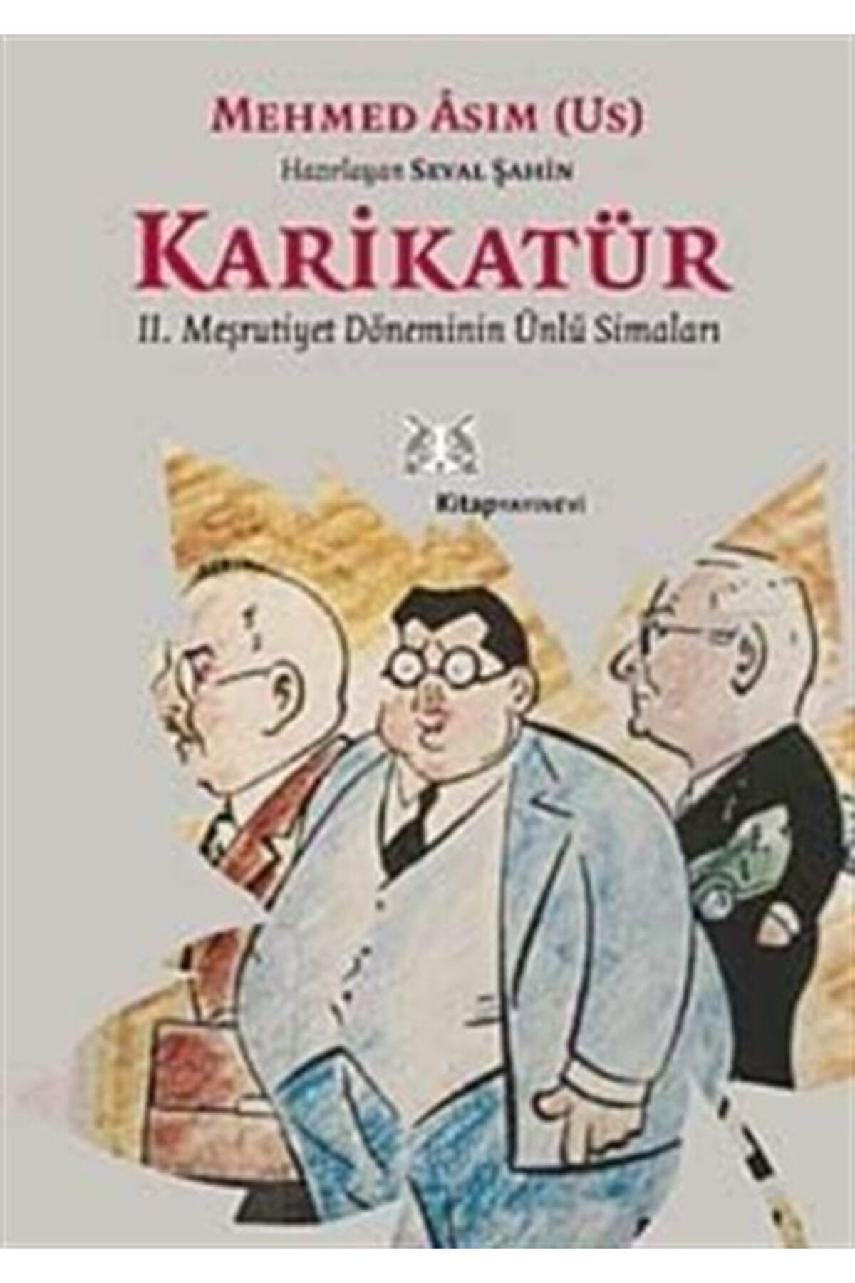 Kitap Yayınevi Karikatür & Iı. Meşrutiyet Döneminin Ünlü Simaları