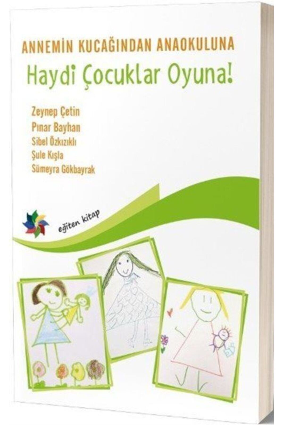 Eğiten Kitap Annemin Kucağından Ana Okuluna Haydi Çocuklar Oyuna