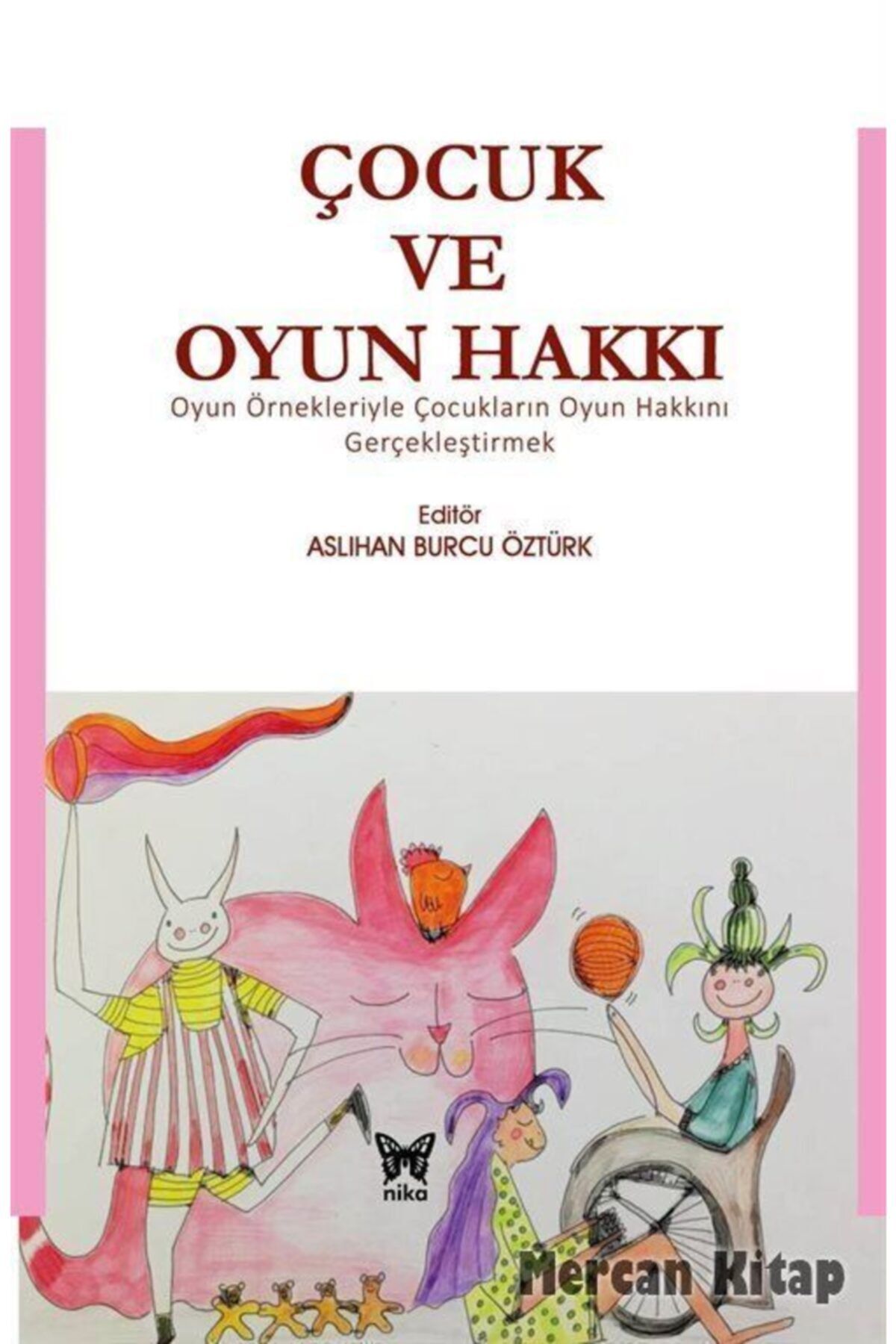 Nika Yayınevi Çocuk Ve Oyun Hakkı