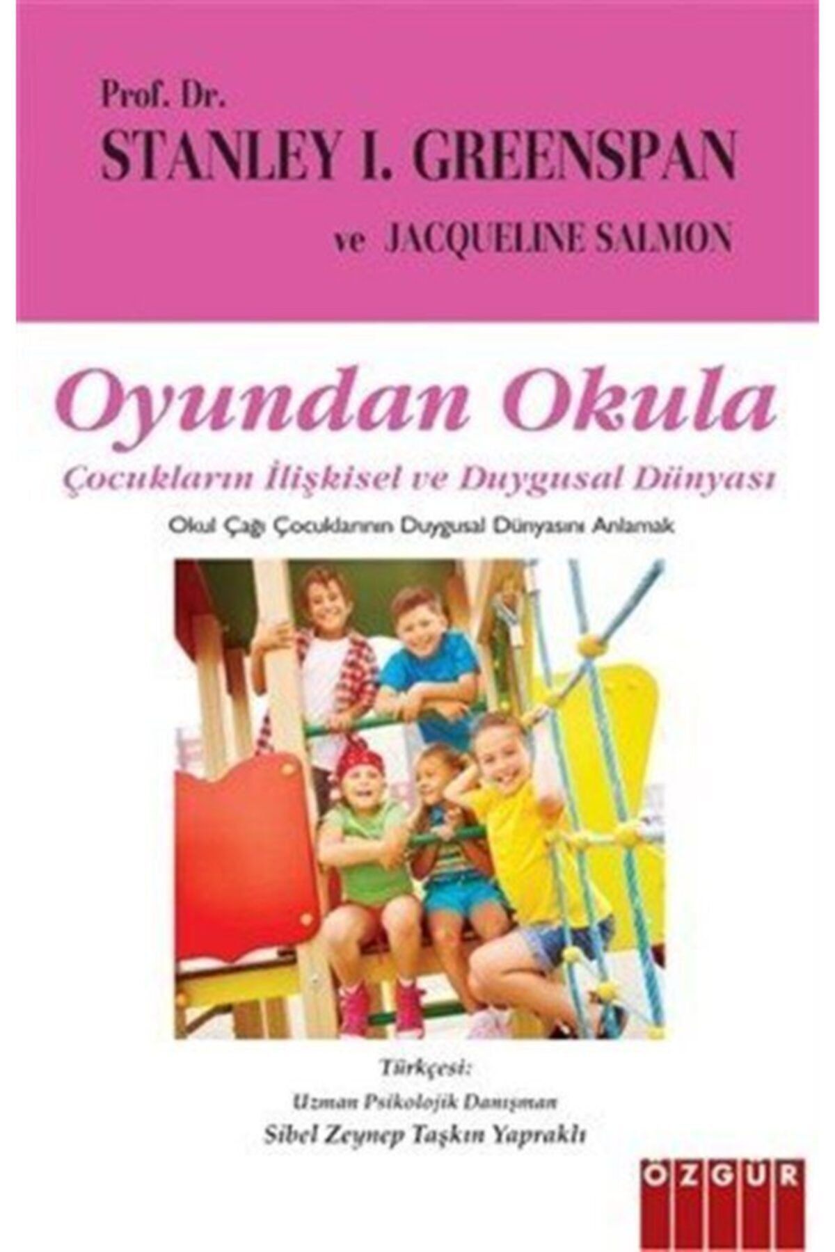 Özgür Yayınları Oyundan Okula & Çocukların Ilişkisel Ve Duygusal Dünyası