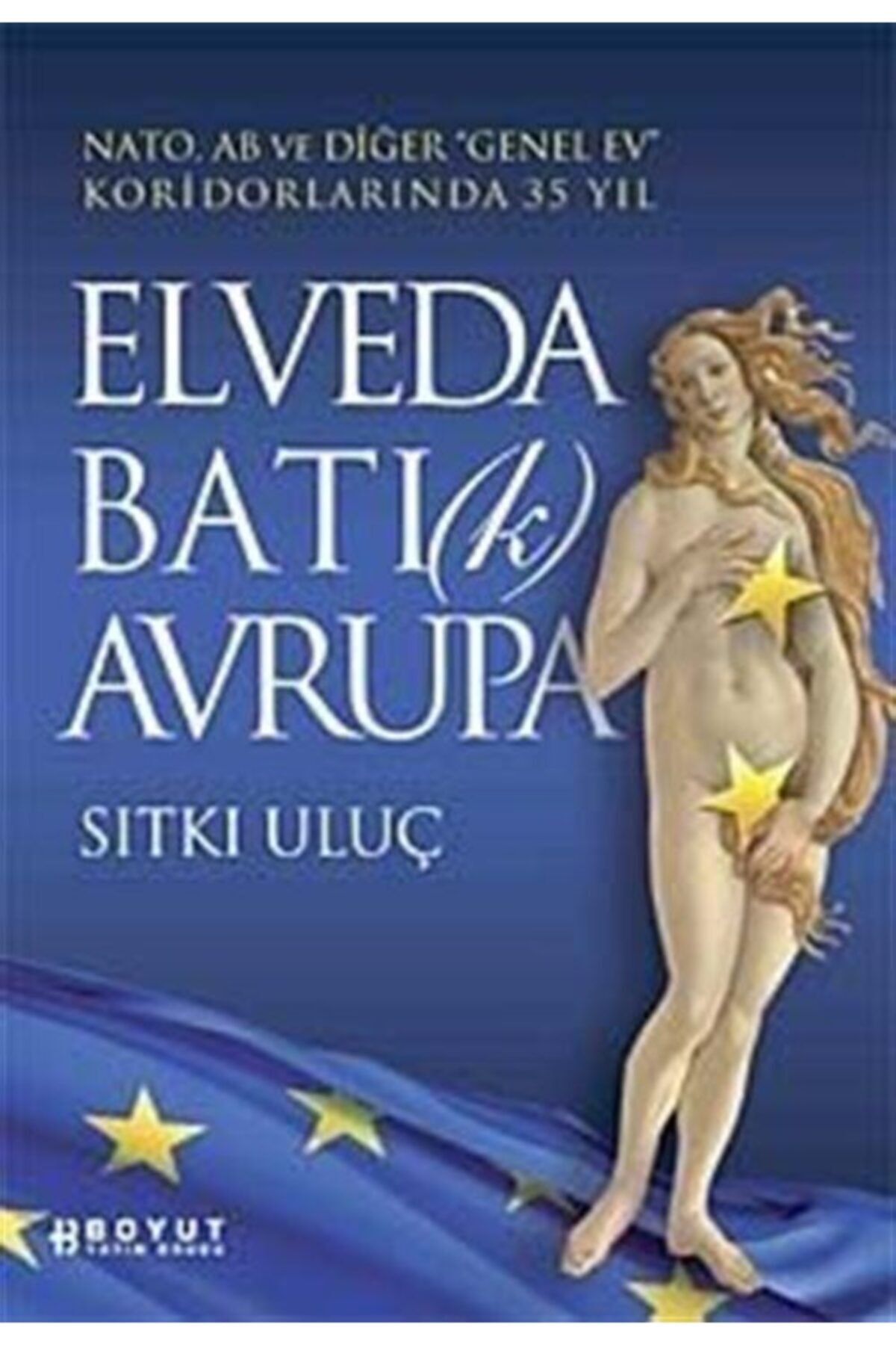 Boyut Yayın Grubu Elveda Batı (k) Avrupa & Nato, Ab Ve Diğer \
