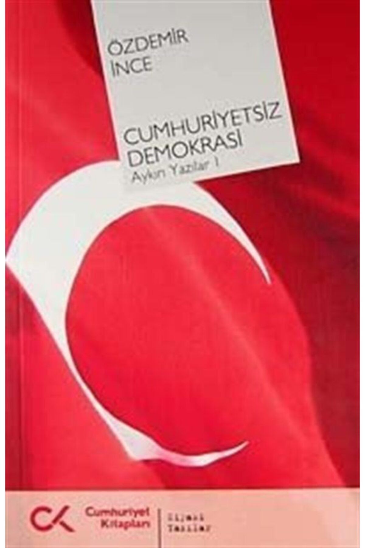Cumhuriyet Kitapları Cumhuriyetsiz Demokrasi & Aykırı Yazılar-ı