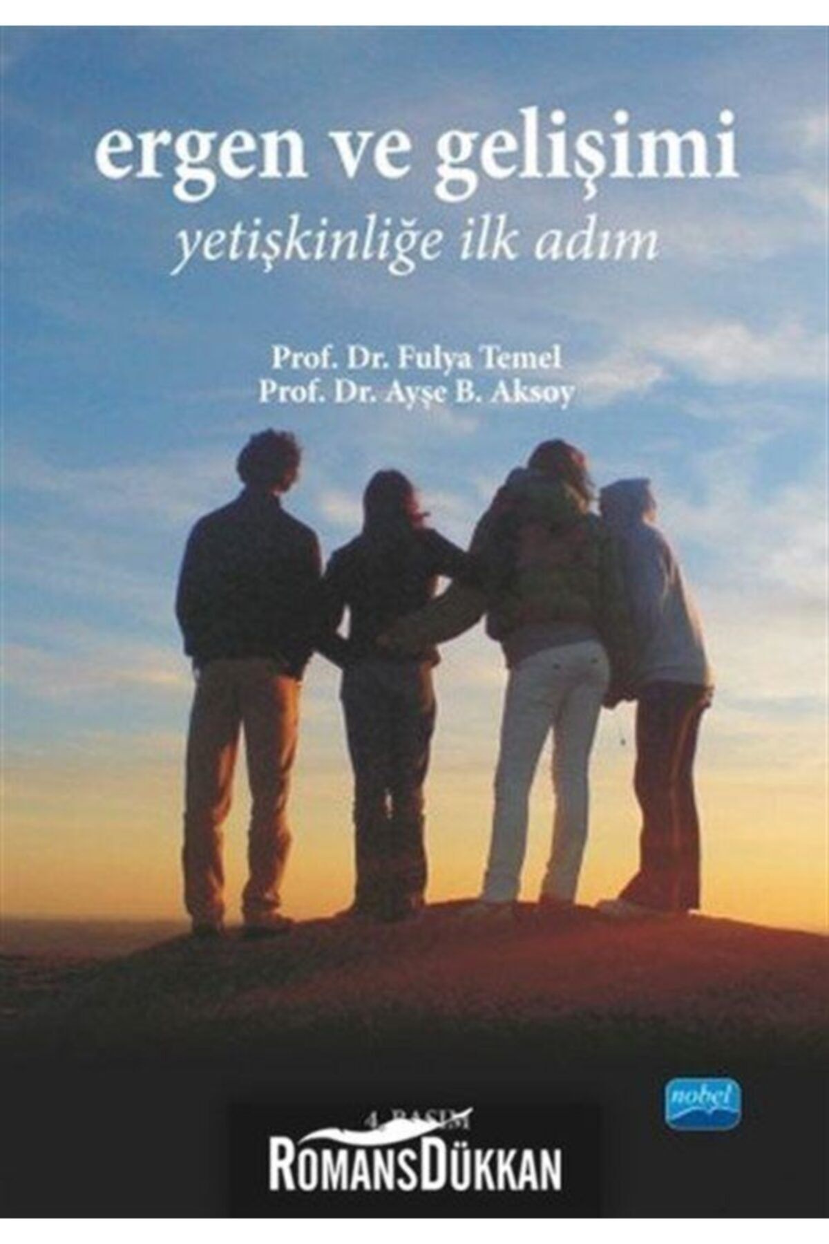 Nobel Akademik Yayıncılık Ergen Ve Gelişimi - Yetişkinliğe Ilk Adımı & Yetişkinliğe Ilk Adım
