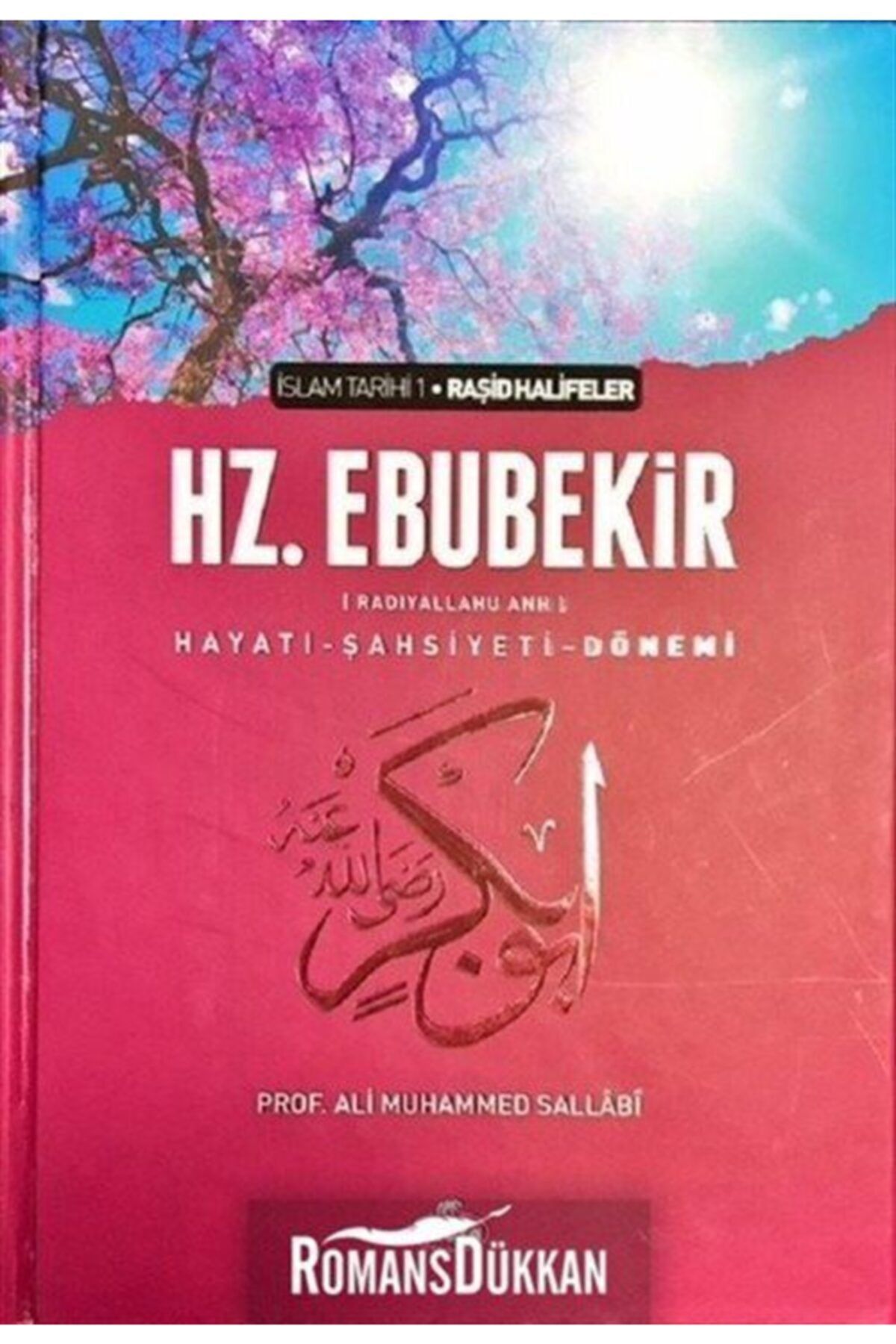 Ravza Yayınları Hz. Ebubekir (Radıyallahu Anh) Hayatı - Şahsiyeti - Dönemi - Ali Muhammed Sallabi 9789756500224