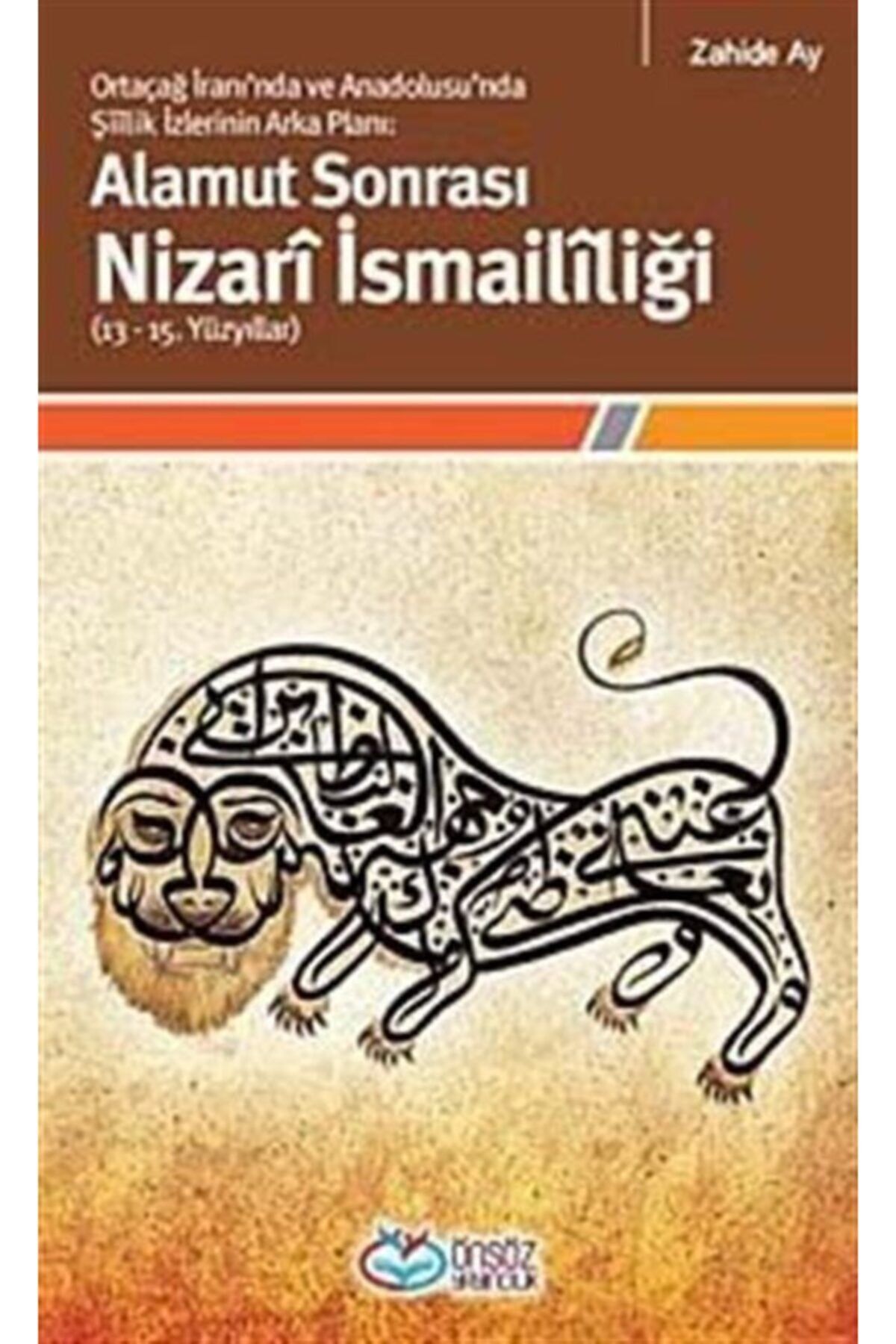 Önsöz Yayıncılık Alamut Sonrası Nizari Ismaililiği (13-15. Yüzyıllar) Ortaçağ Iranı'nda Ve Anadolusu'nda Şiilik Iz...