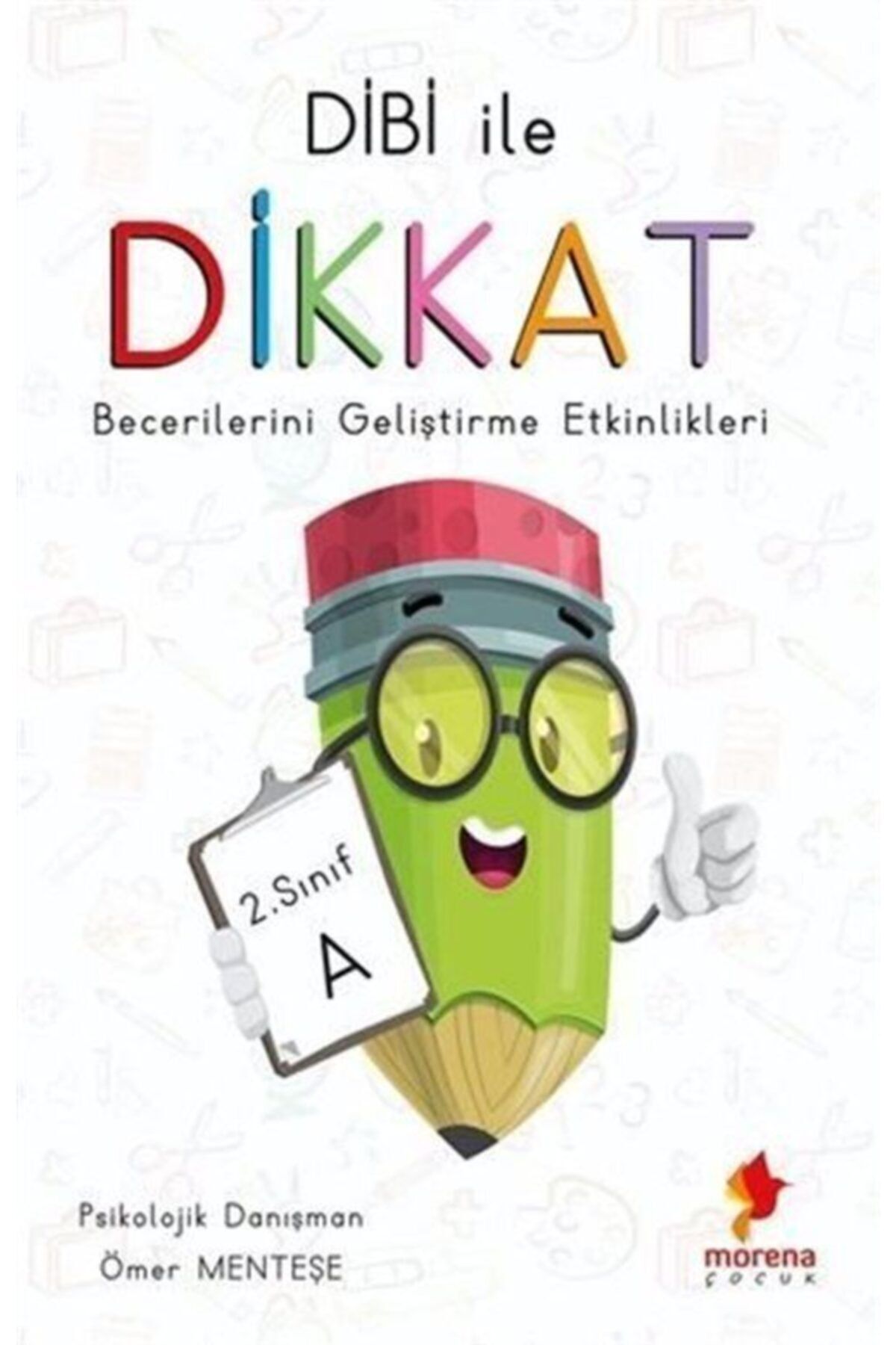 Morena Yayınevi Dibi İle Dikkat 2. Sınıf A