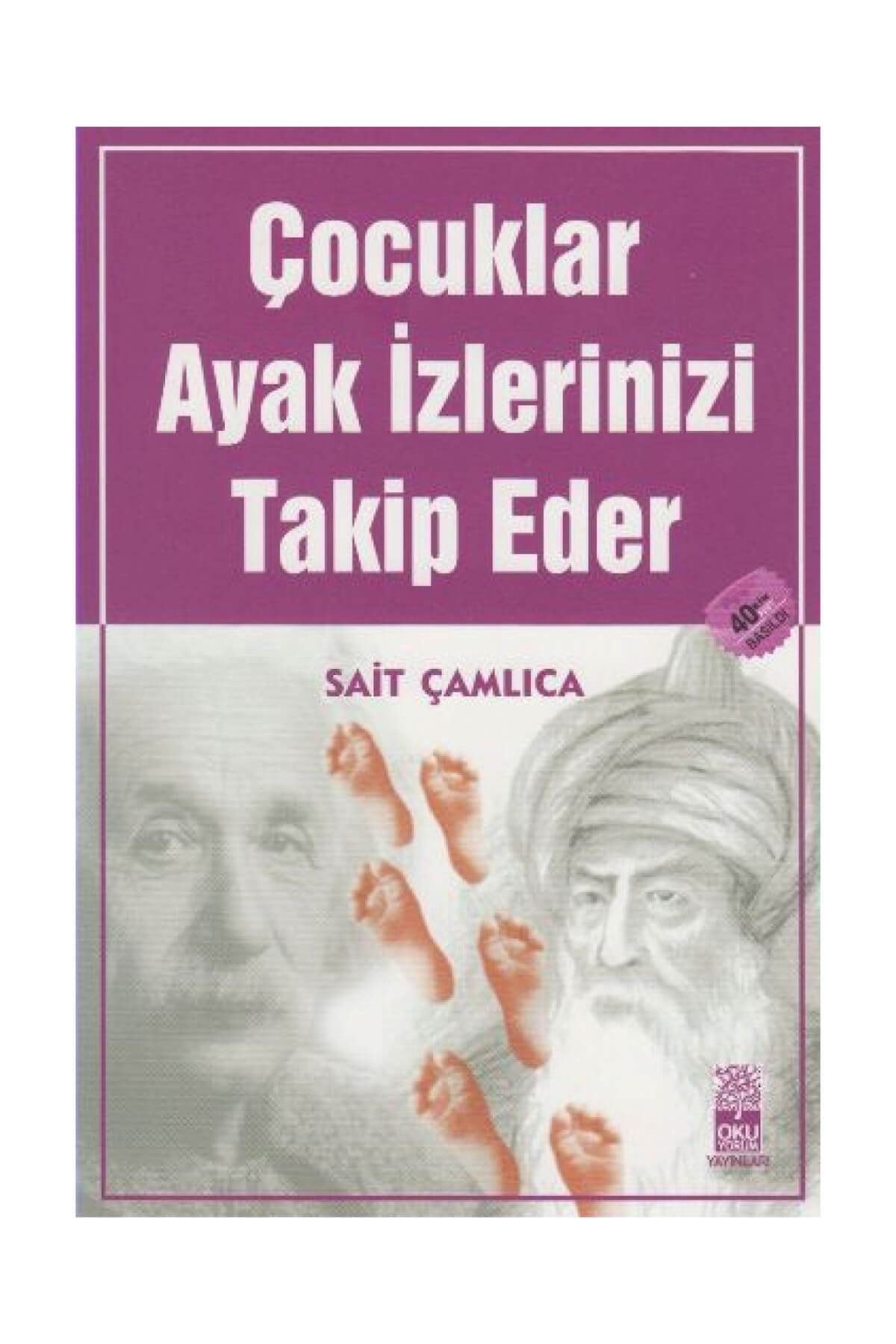 Okuyorum Yayınları Çocuklar Ayak Izlerinizi Takip Eder - Sait Çamlıca