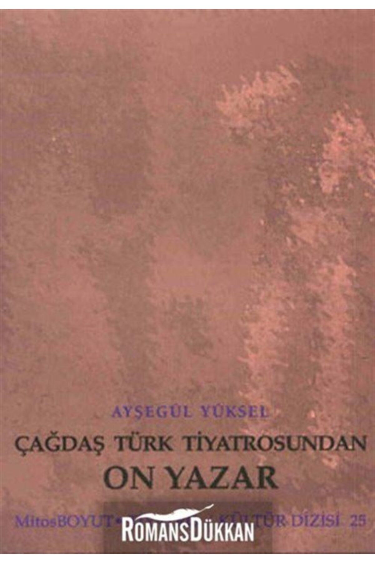 Mitos Boyut Yayınları Çağdaş Türk Tiyatrosundan On Yazar