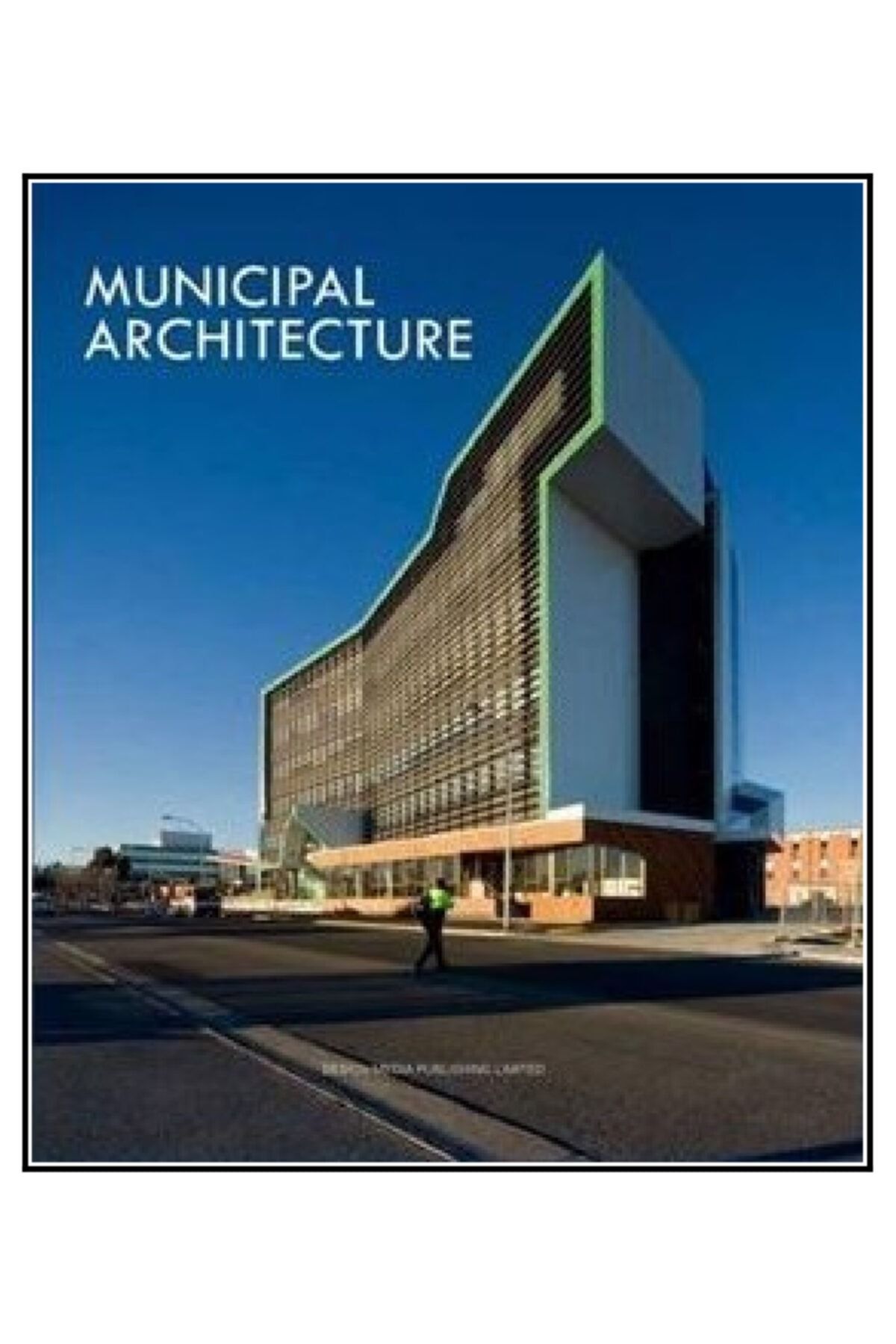 Desıgn Medıa Yayınları Municipal Architecture (mimarlık; Kamu Yapıları)