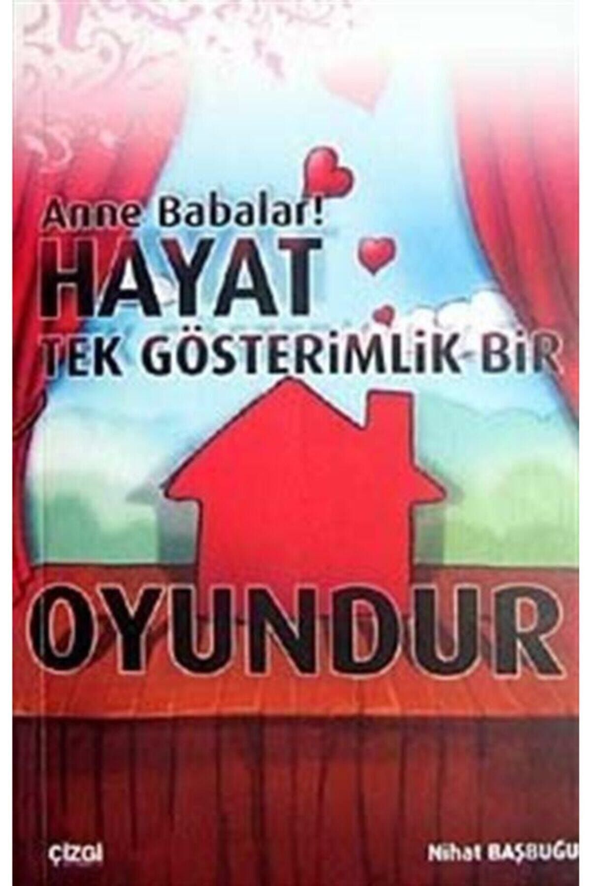 Çizgi Kitabevi Hayat Tek Gösterimlik Bir Oyundur