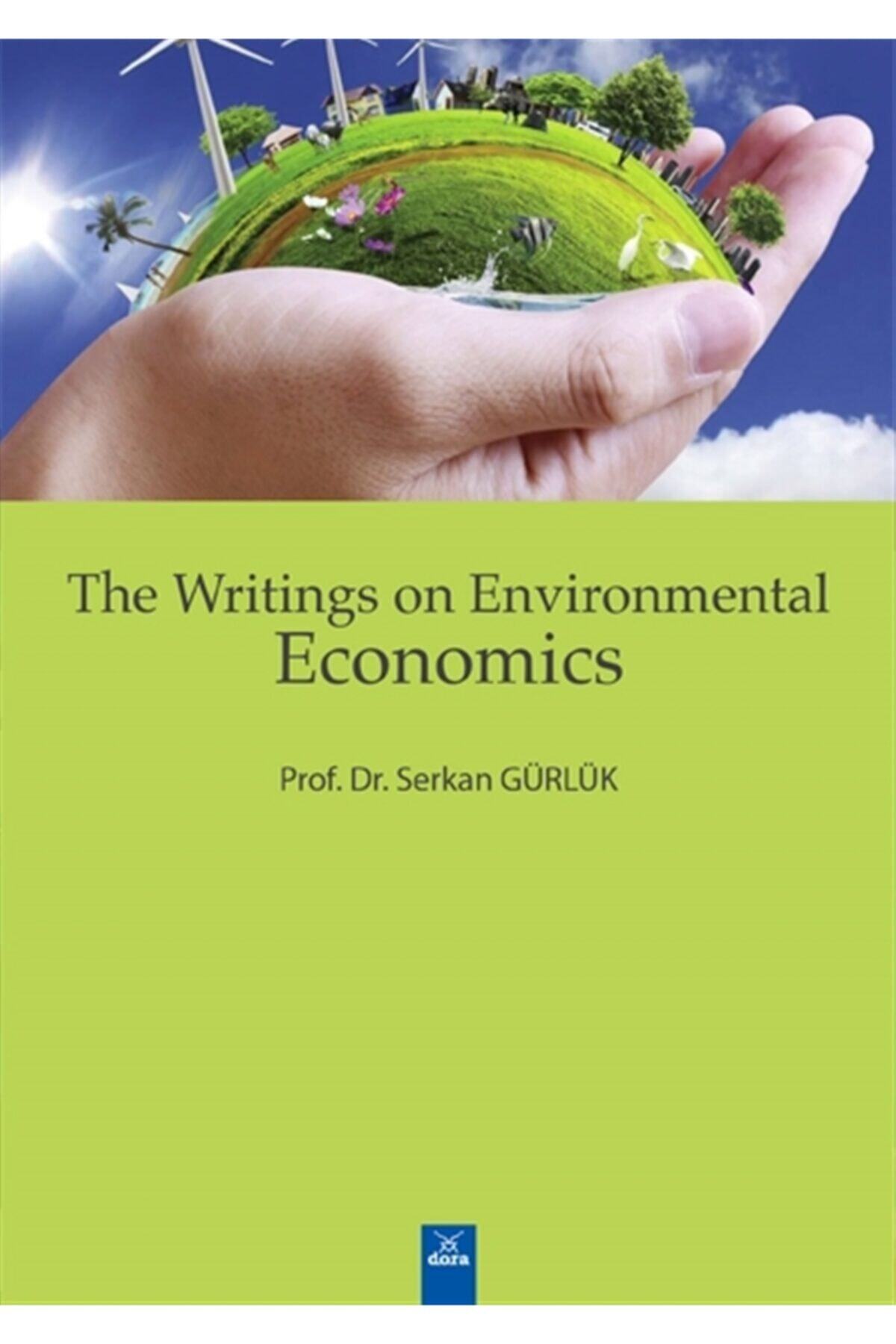 Dora Basım Yayın The Writings On Environmental Economics - Serkan Gürlük 9786052472408