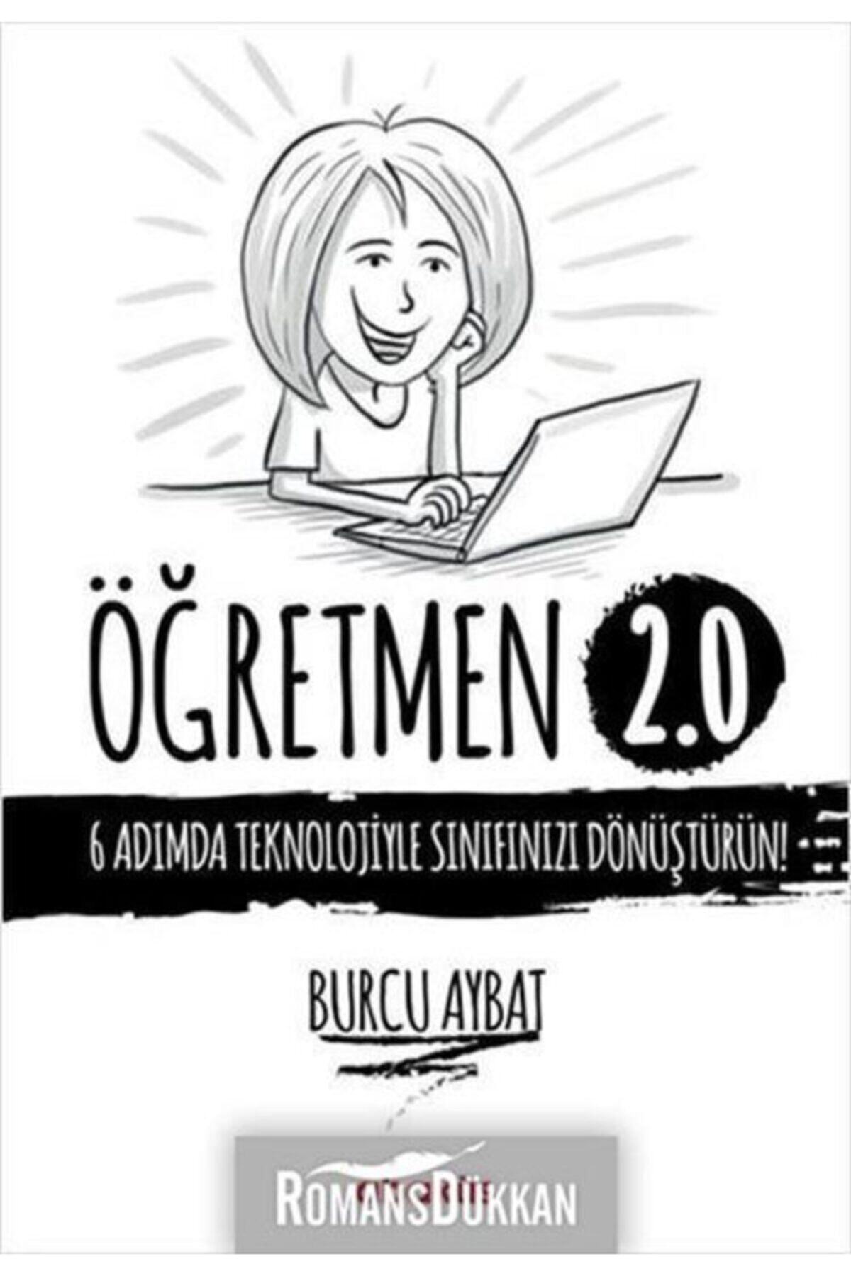 Abaküs Kitap Öğretmen 2.0 6 Adımda Teknolojiyle Sınıfınızı Dönüştürün