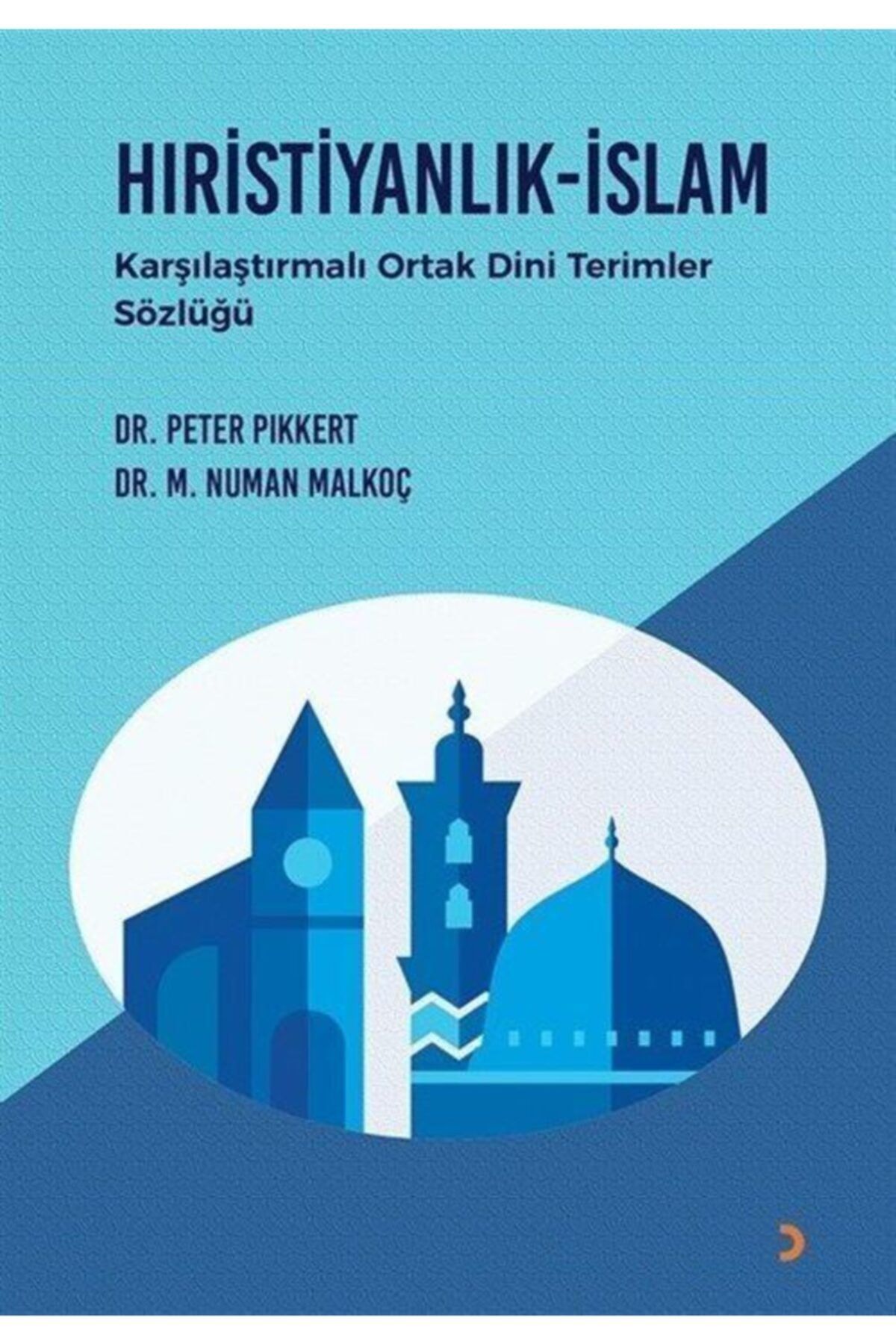 Cinius Yayınları Hıristiyanlık - Islam & Karşılaştırmalı Ortak Dini Terimler Sözlüğü