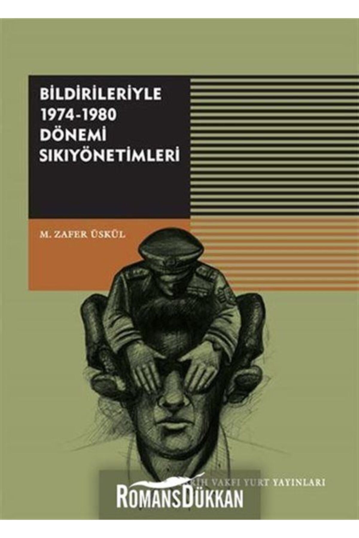 Tarih Vakfı Yurt Yayınları Bildirileriyle 1974 1980 Dönemi Sıkıyönetimleri