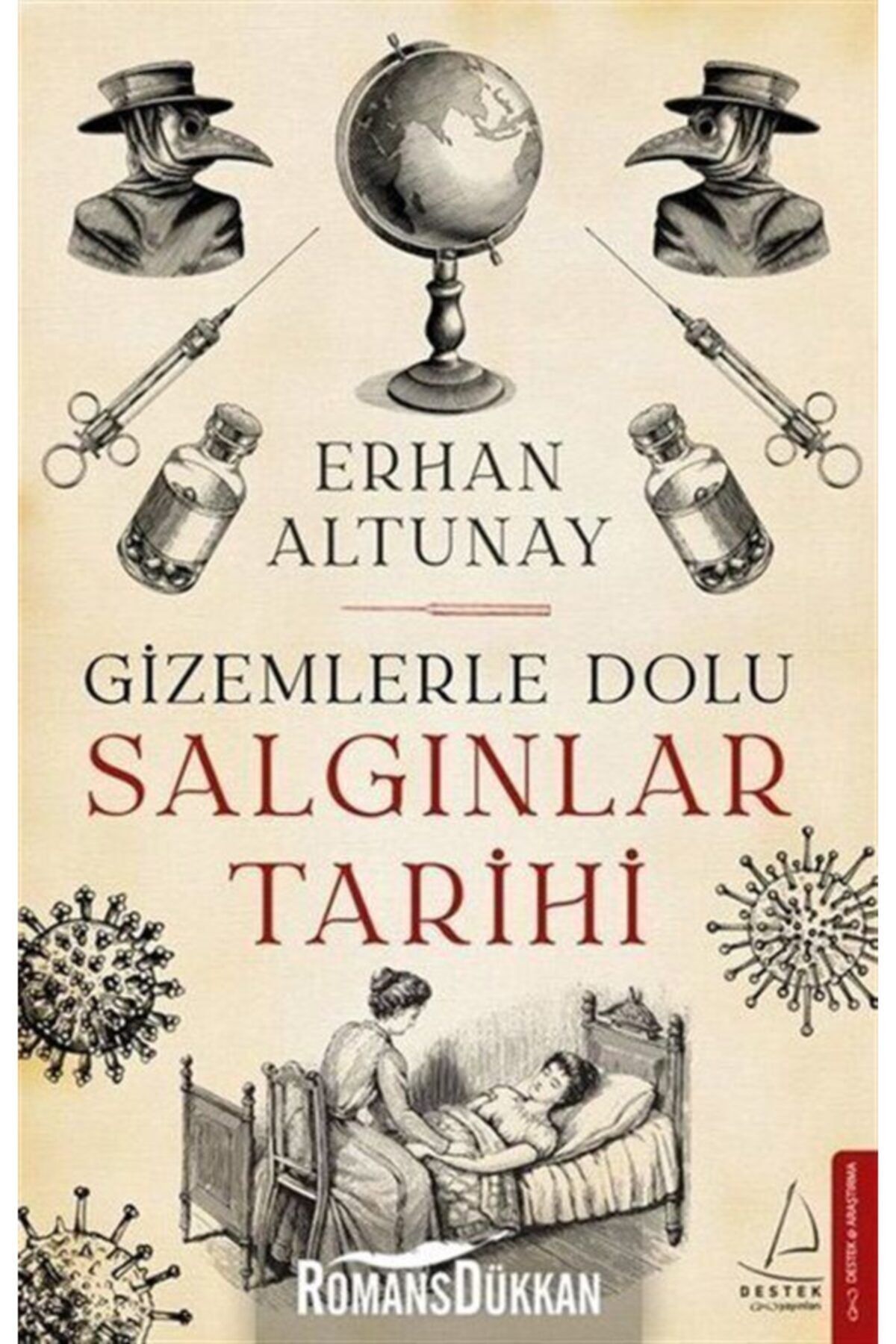 Destek Yayınları Gizemlerle Dolu Salgınlar Tarihi