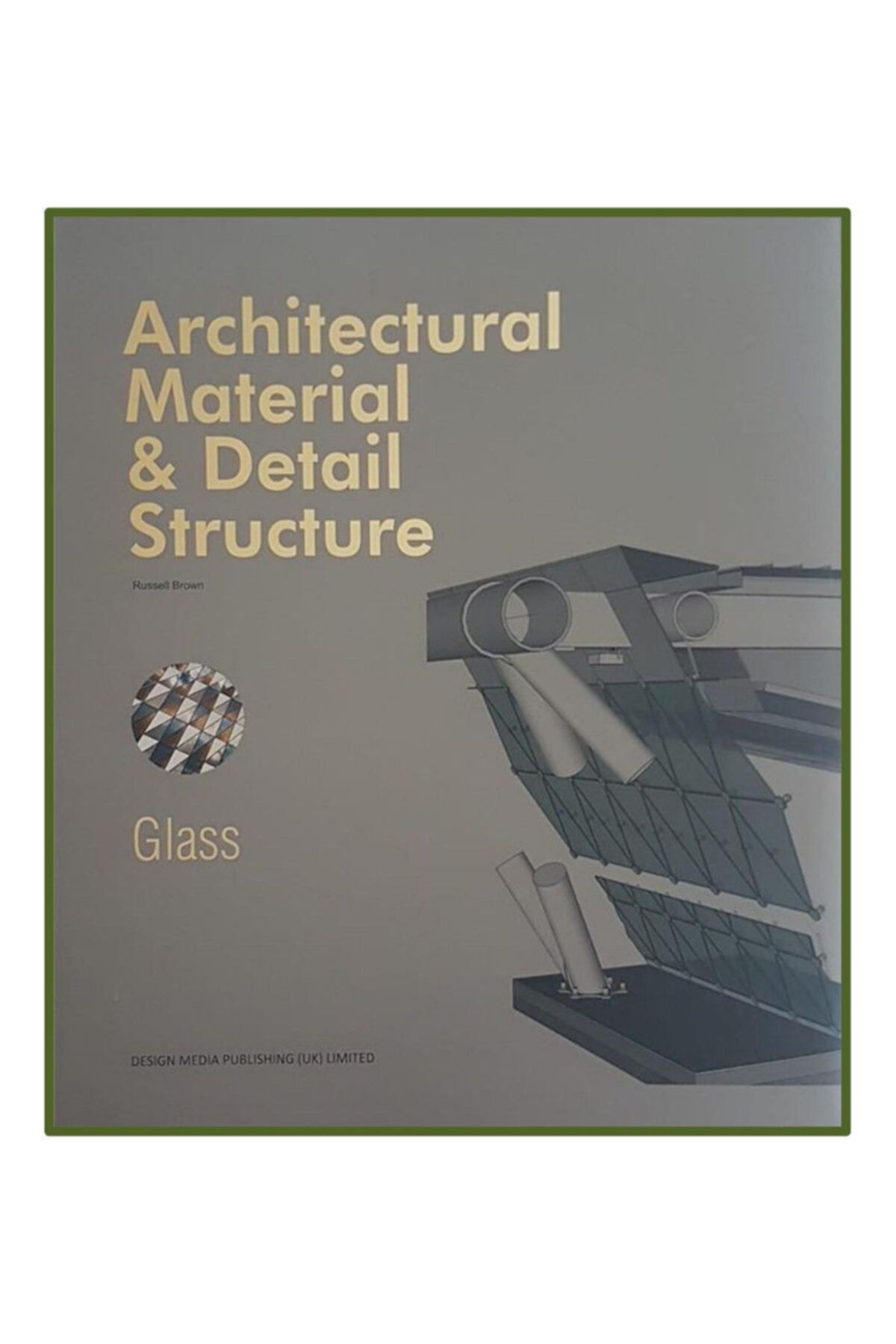 DESIGN MEDIA Glass: Architectural Material & Detail Structure (cam Cephe Tasarımları)