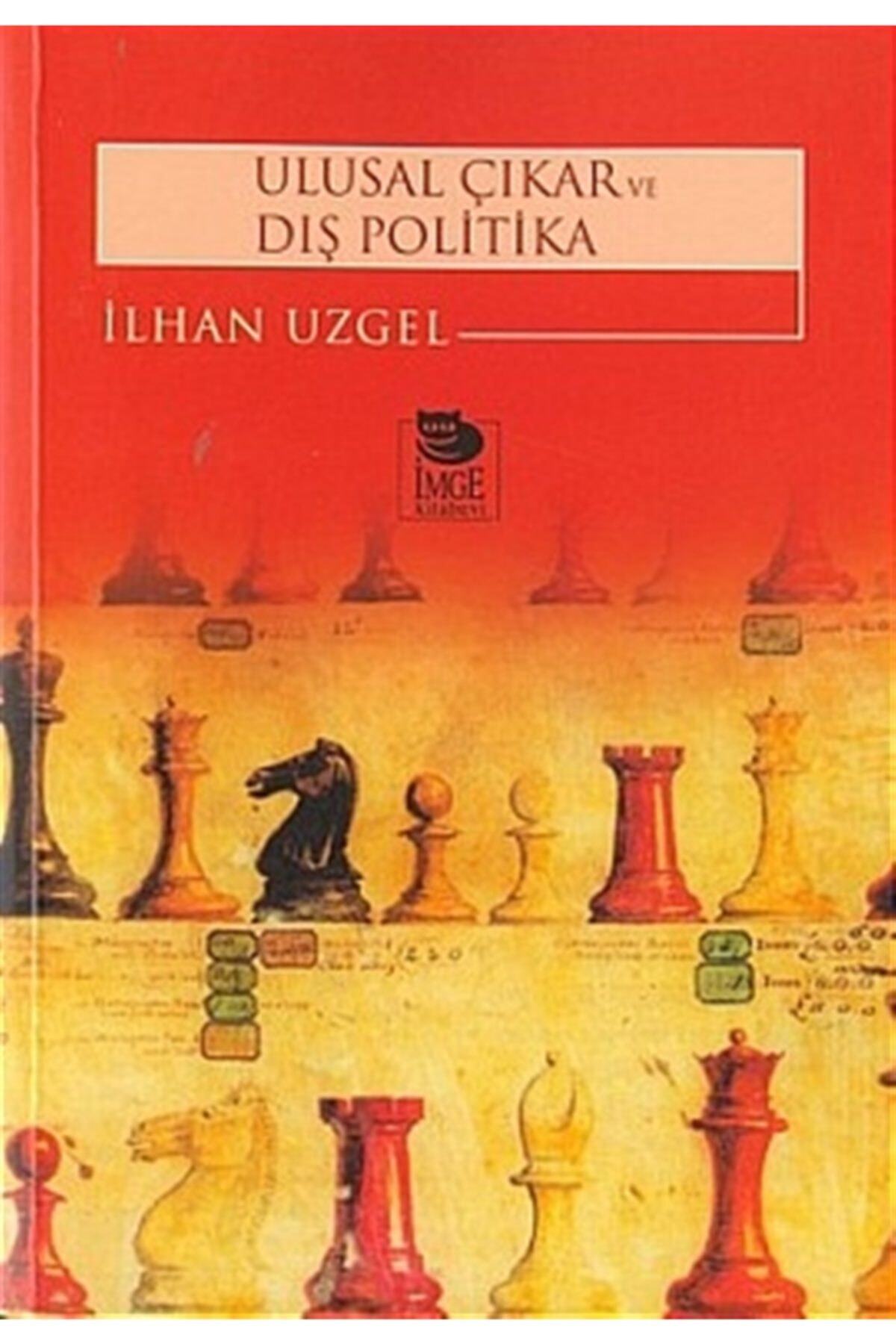 İmge Kitabevi Yayınları Ulusal Çıkar Ve Dış Politika